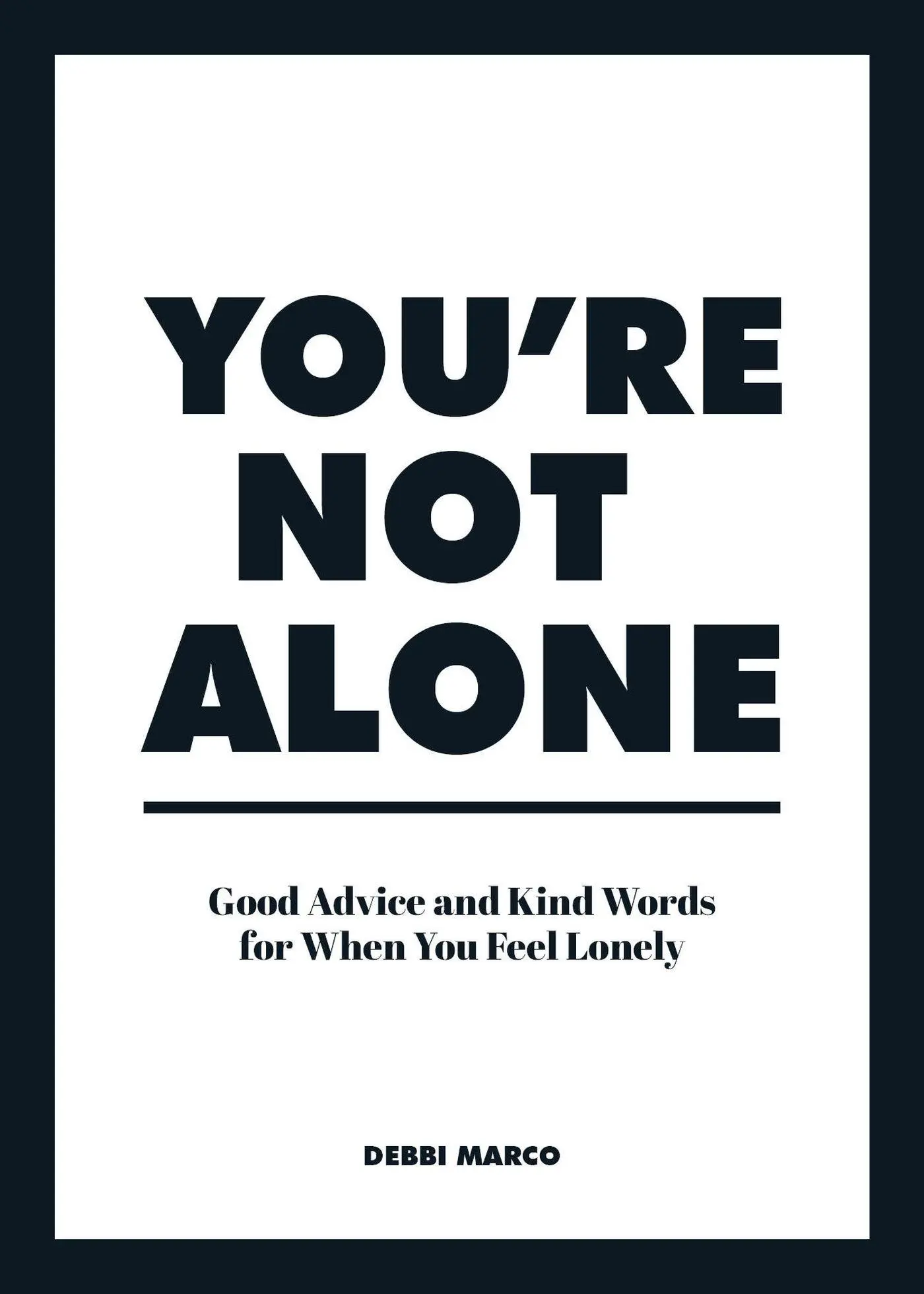Cover: 9781800073944 | You're Not Alone | Good Advice and Kind Words for When You Feel Lonely