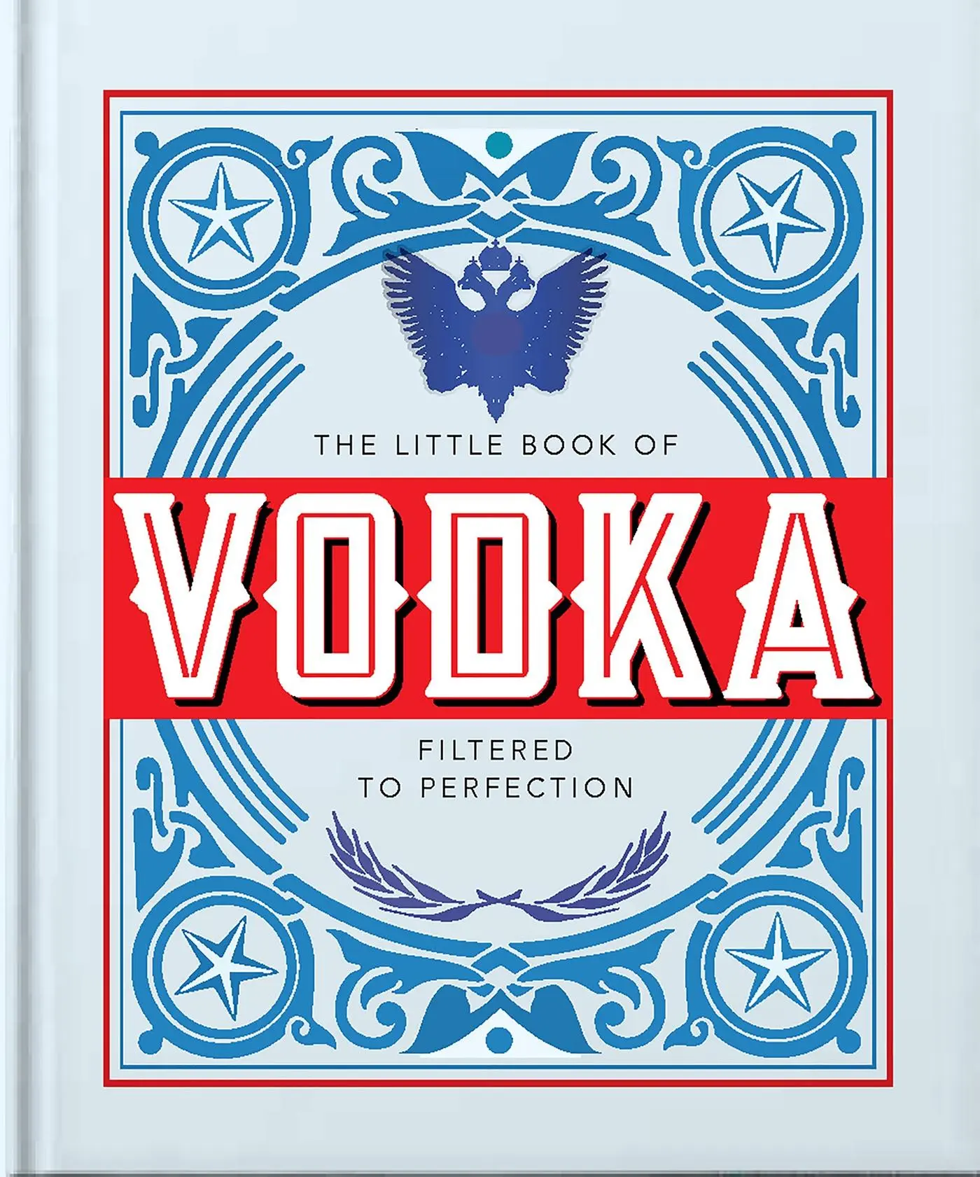 Cover: 9781800693944 | The Little Book of Vodka | Filtered to Perfection | Orange Hippo!