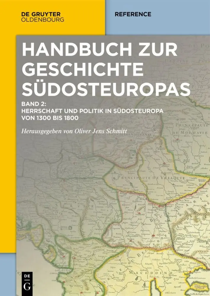 Cover: 9783110743944 | Herrschaft und Politik in Südosteuropa von 1300 bis 1800 | Schmitt