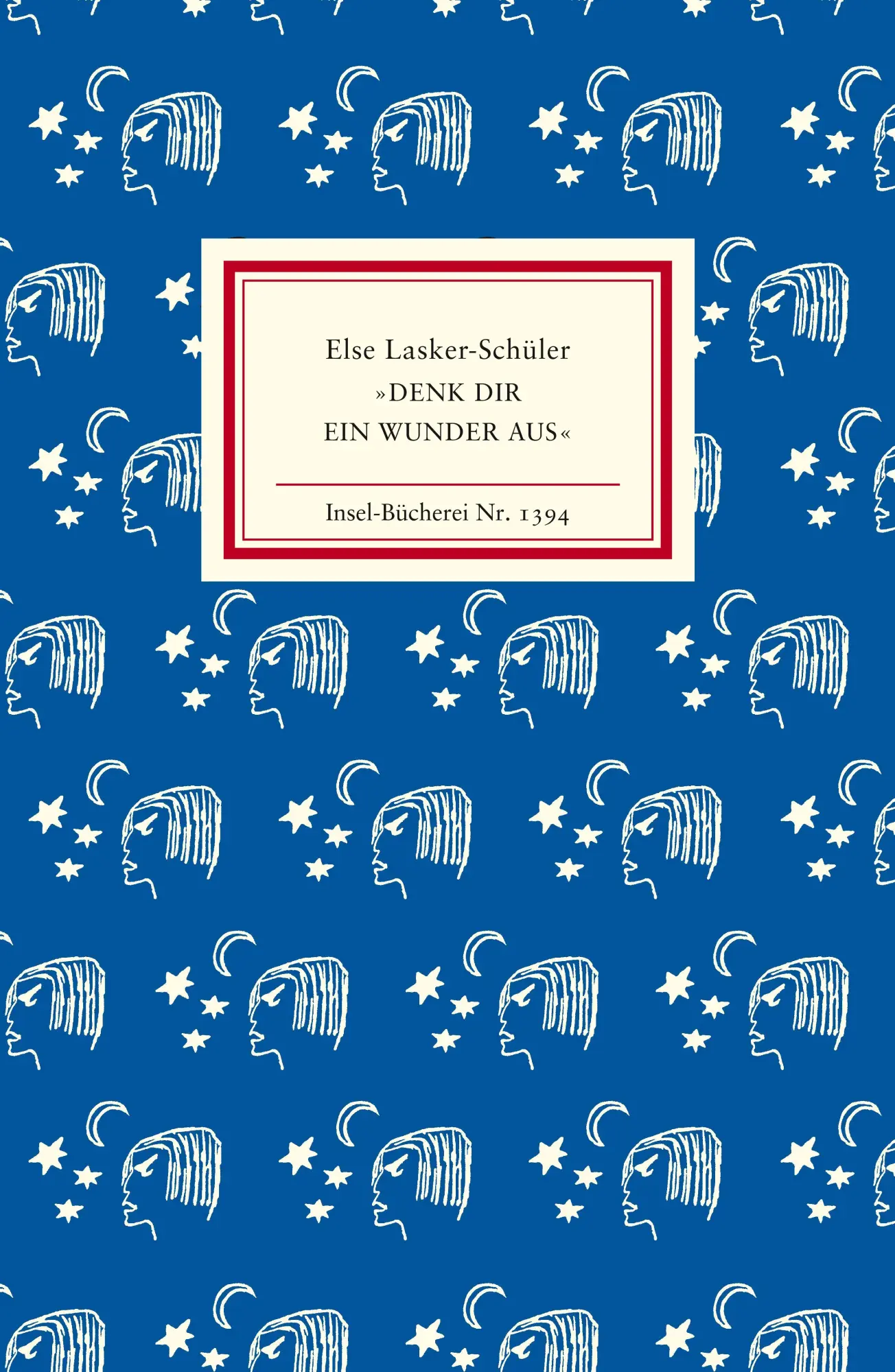 Cover: 9783458193944 | »Denk dir ein Wunder aus« | Else Lasker-Schüler | Buch | 80 S. | 2014