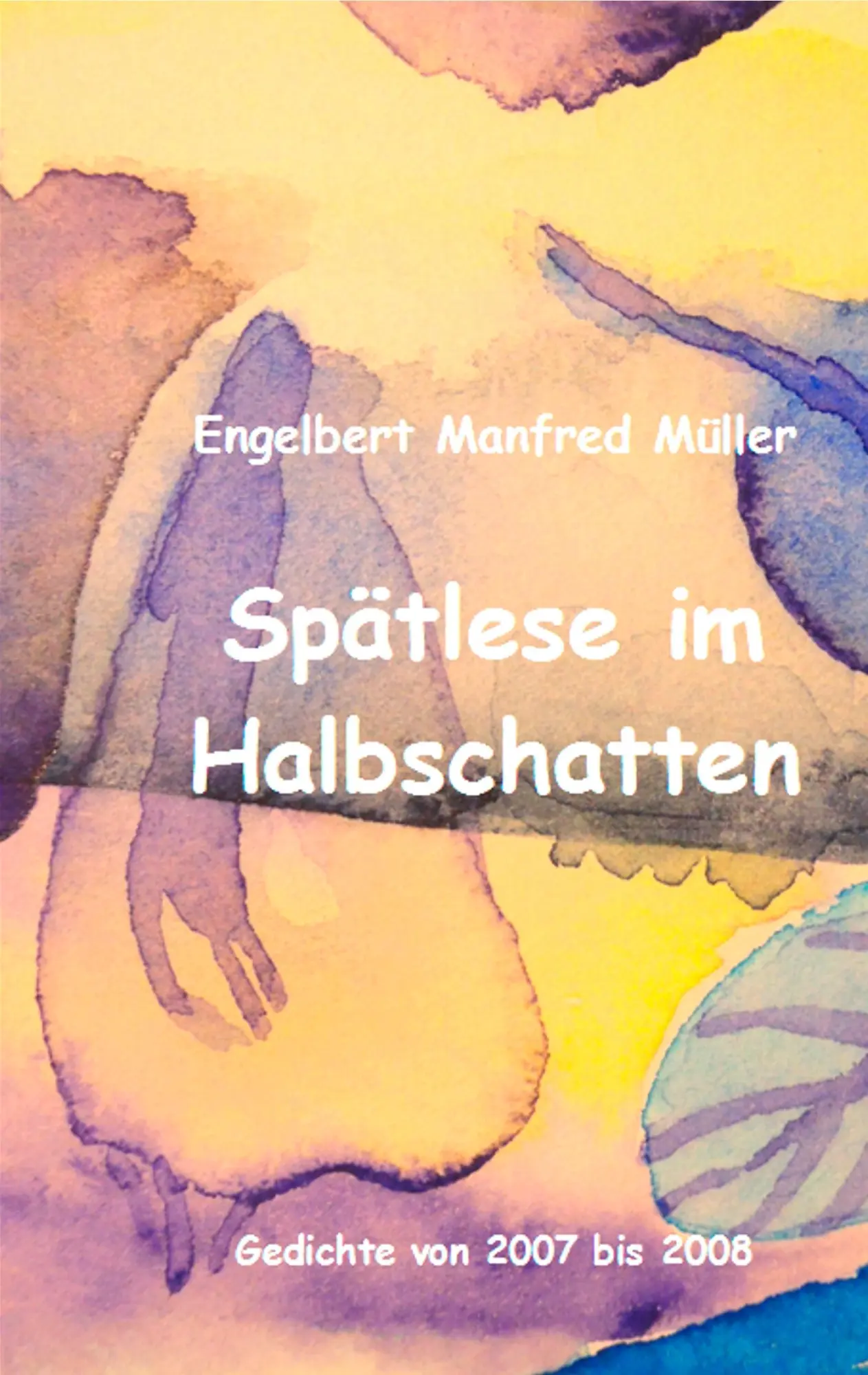 Cover: 9783752813944 | Spätlese im Halbschatten | Gedichte von 2007 bis 2008 | Müller | Buch