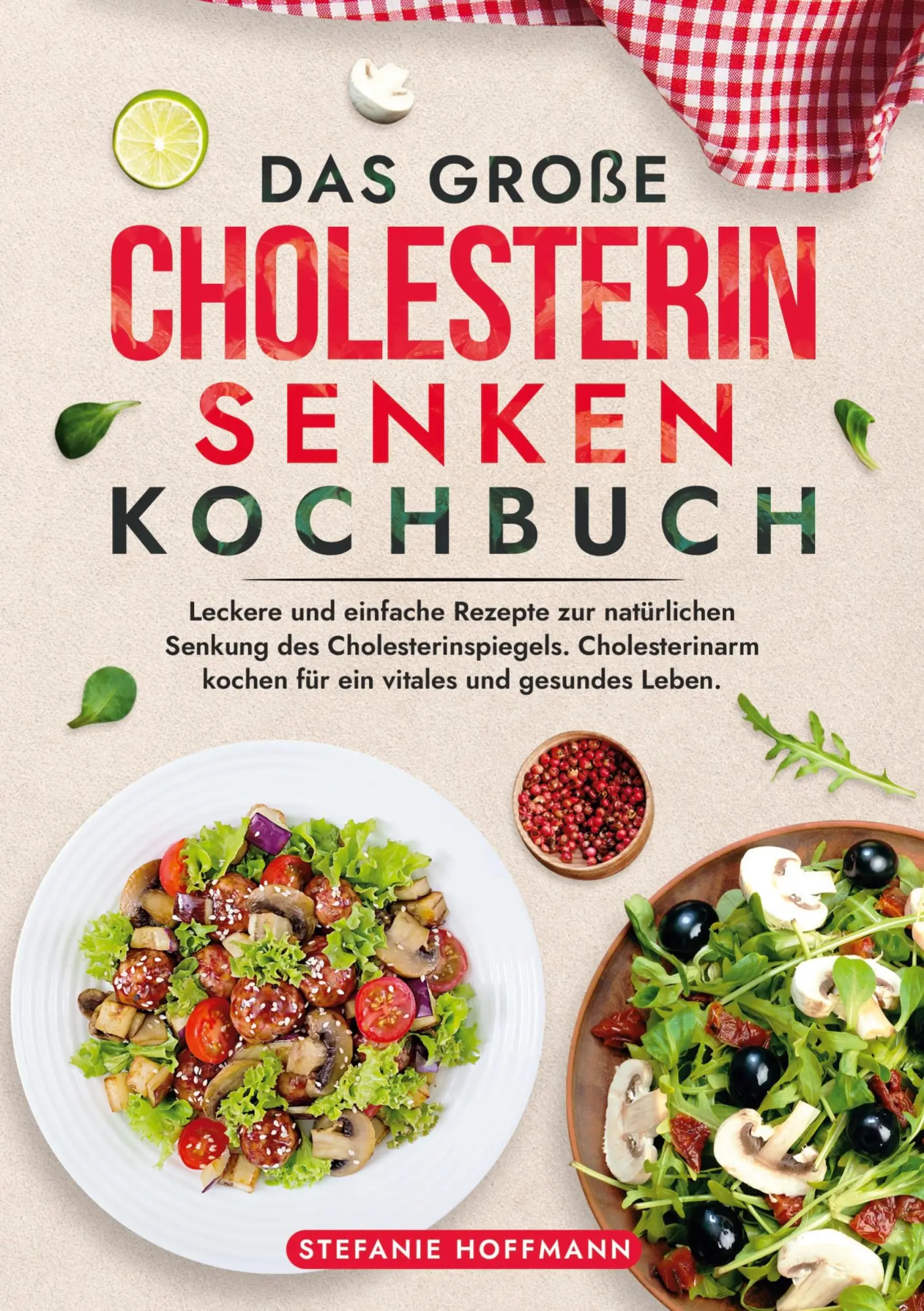 Cover: 9783759223944 | Das große Cholesterin Senken Kochbuch | Stefanie Hoffmann | Buch