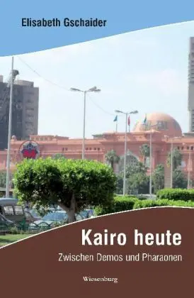 Cover: 9783942063944 | Kairo heute | Zwischen Demos und Pharaonen | Elisabeth Gschaider