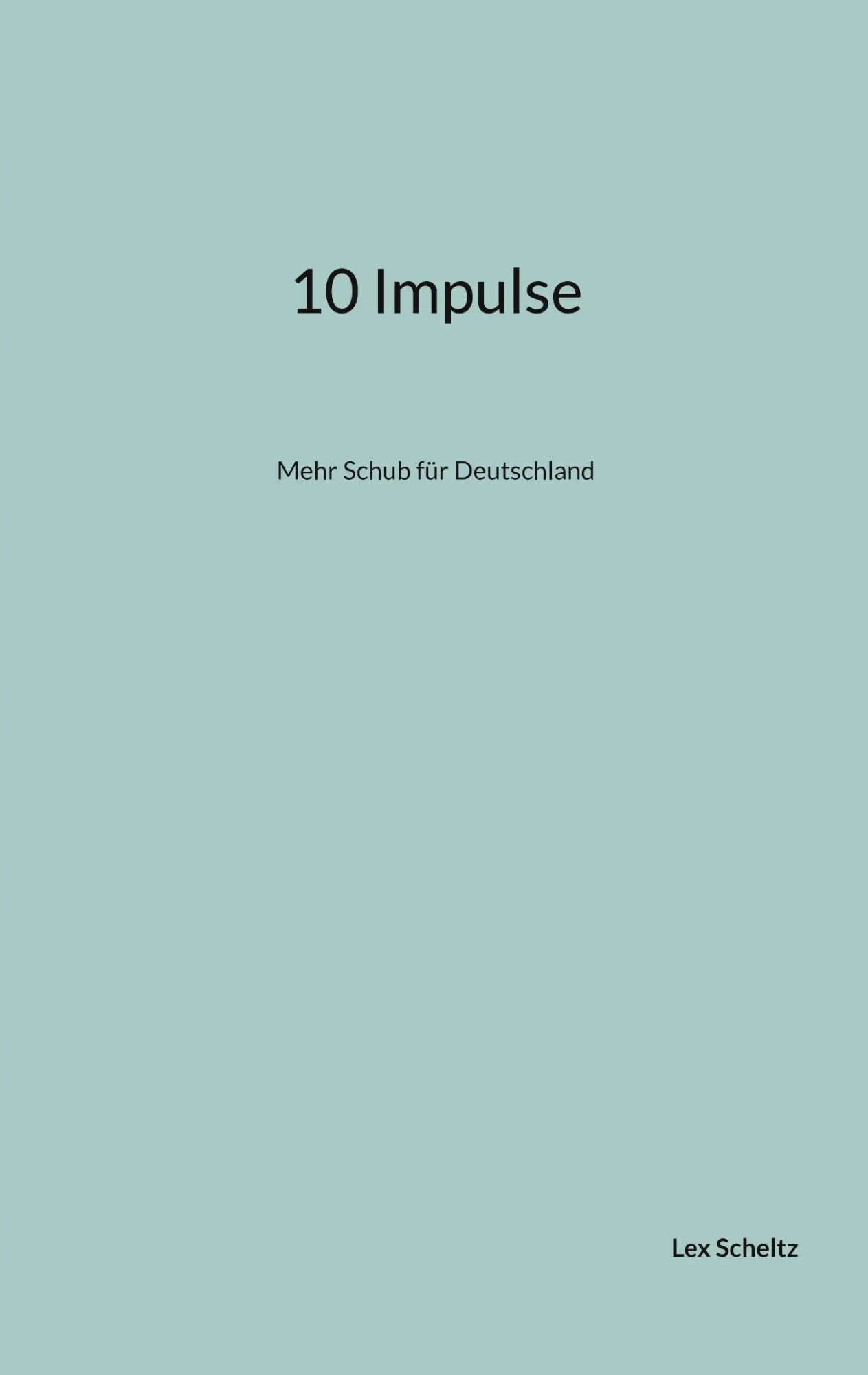 Cover: 9789918013944 | 10 Impulse | Mehr Schub für Deutschland | Lex Scheltz | Taschenbuch