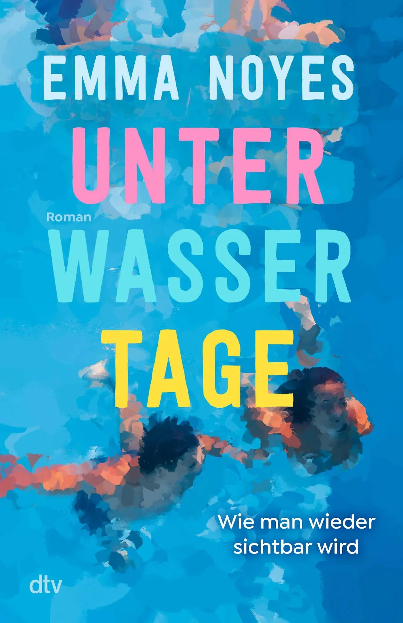 Cover: 9783423264044 | Unterwassertage - Wie man wieder sichtbar wird | Emma Noyes | Buch