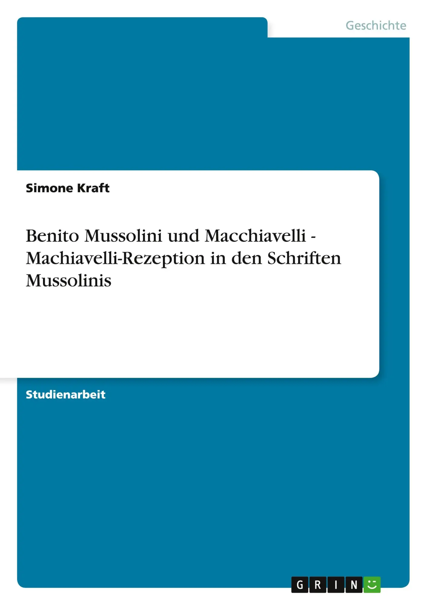 Cover: 9783638714044 | Benito Mussolini und Macchiavelli - Machiavelli-Rezeption in den...