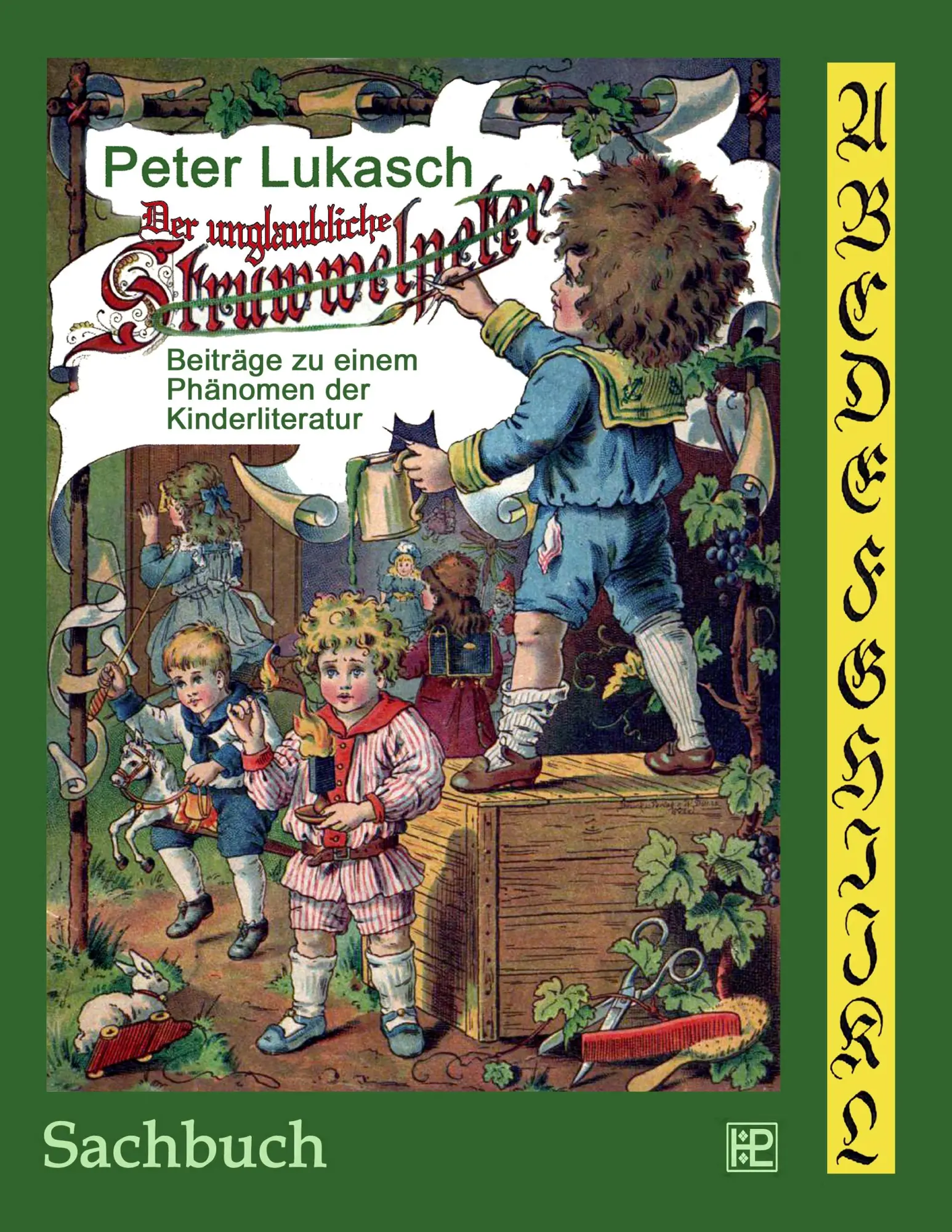 Cover: 9783734744044 | Der unglaubliche Struwwelpeter | Peter Lukasch | Taschenbuch | 460 S.