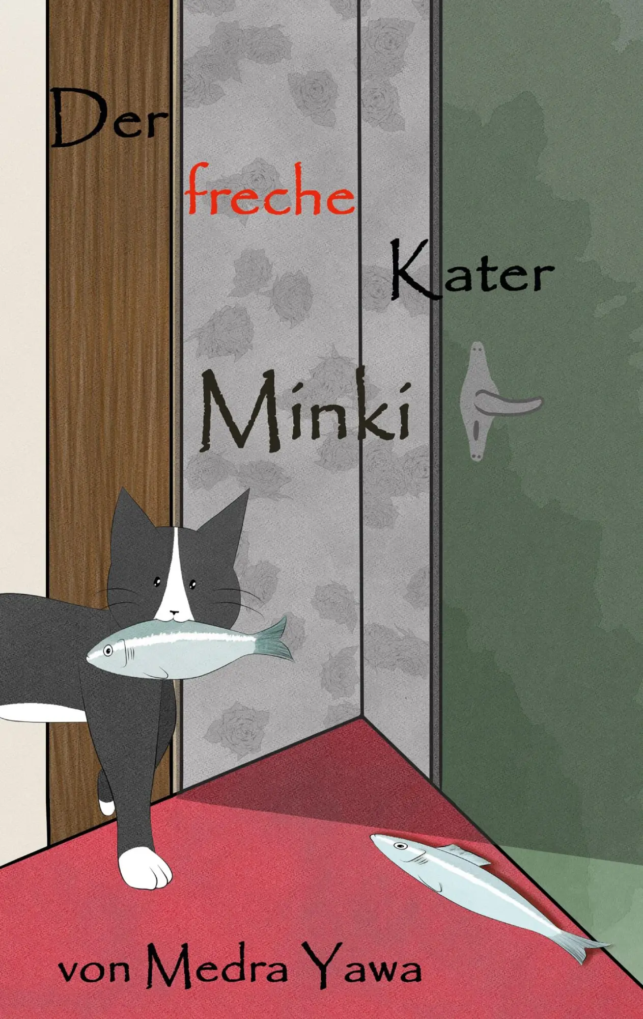 Cover: 9783756834044 | Der freche Kater Minki | Medra Yawa | Taschenbuch | Paperback | 120 S.