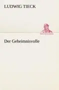Cover: 9783842414044 | Der Geheimnisvolle | Ludwig Tieck | Taschenbuch | Paperback | 108 S.