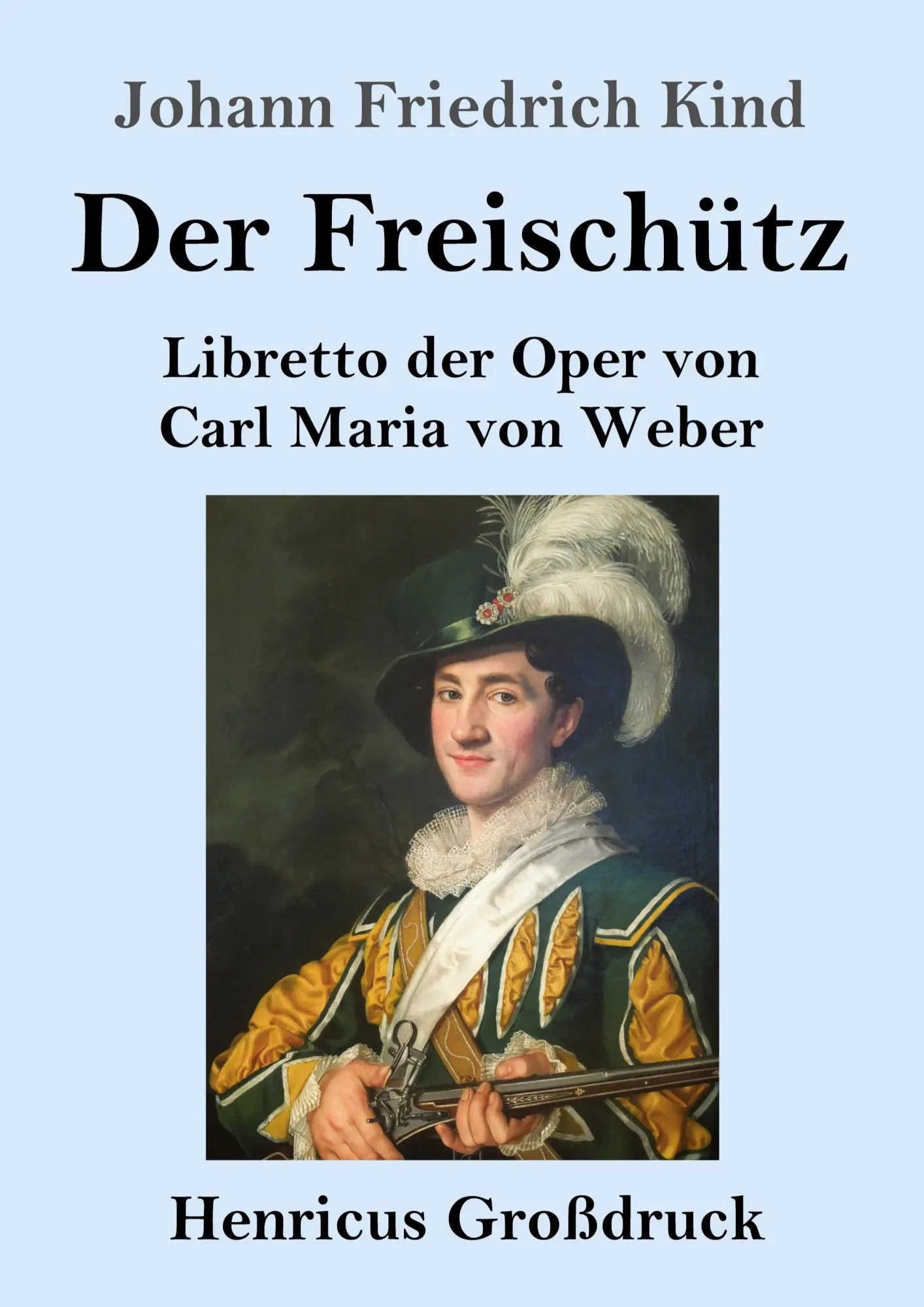 Cover: 9783847844044 | Der Freischütz (Großdruck) | Johann Friedrich Kind | Taschenbuch