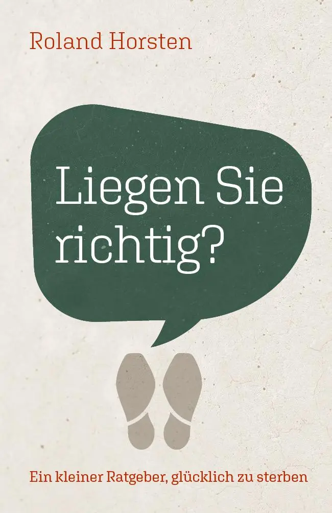 Cover: 9783959334044 | Liegen Sie richtig? | Ein kleiner Ratgeber, glücklich zu sterben