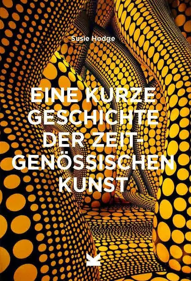 Cover: 9783962444044 | Eine kurze Geschichte der zeitgenössischen Kunst | Susie Hodge | Buch