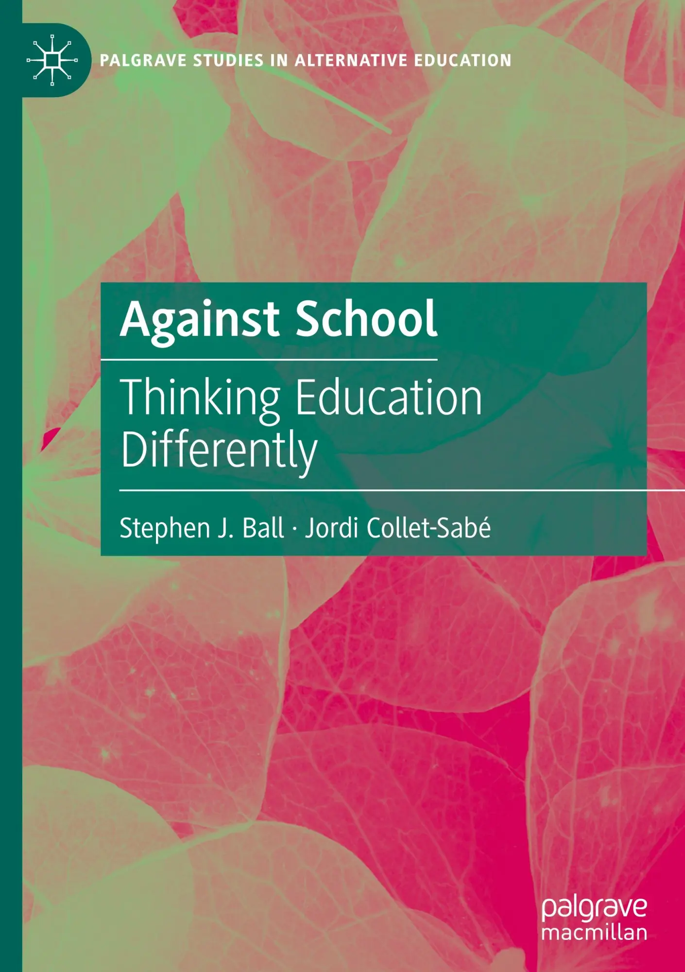 Cover: 9783031804144 | Against School | Thinking Education Differently | Collet-Sabé (u. a.)