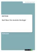 Cover: 9783640204144 | Karl Marx: Die deutsche Ideologie | Nelli Schulz | Taschenbuch | 24 S.
