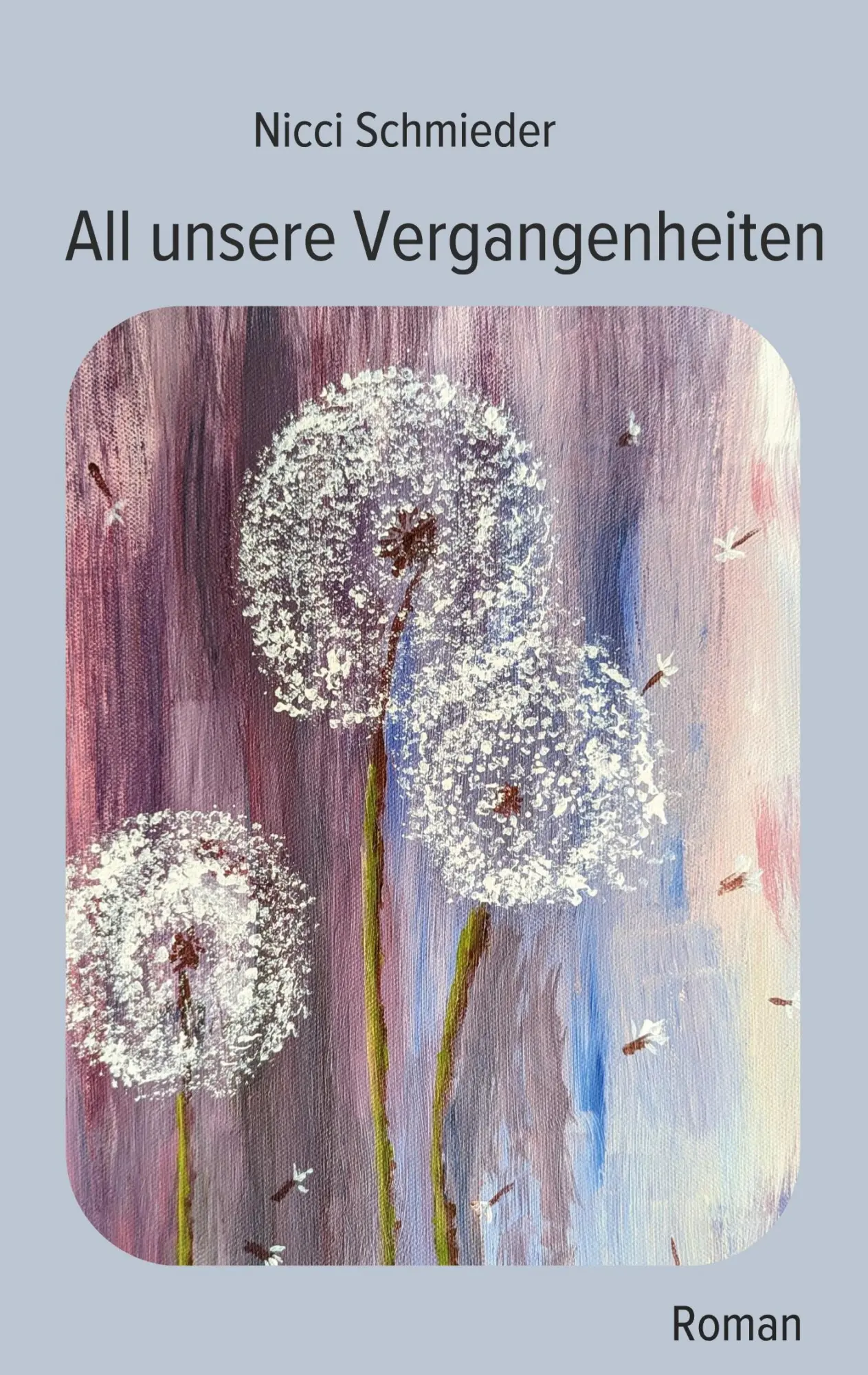 Cover: 9783819284144 | All unsere Vergangenheiten | Nicci Schmieder | Taschenbuch | 308 S.
