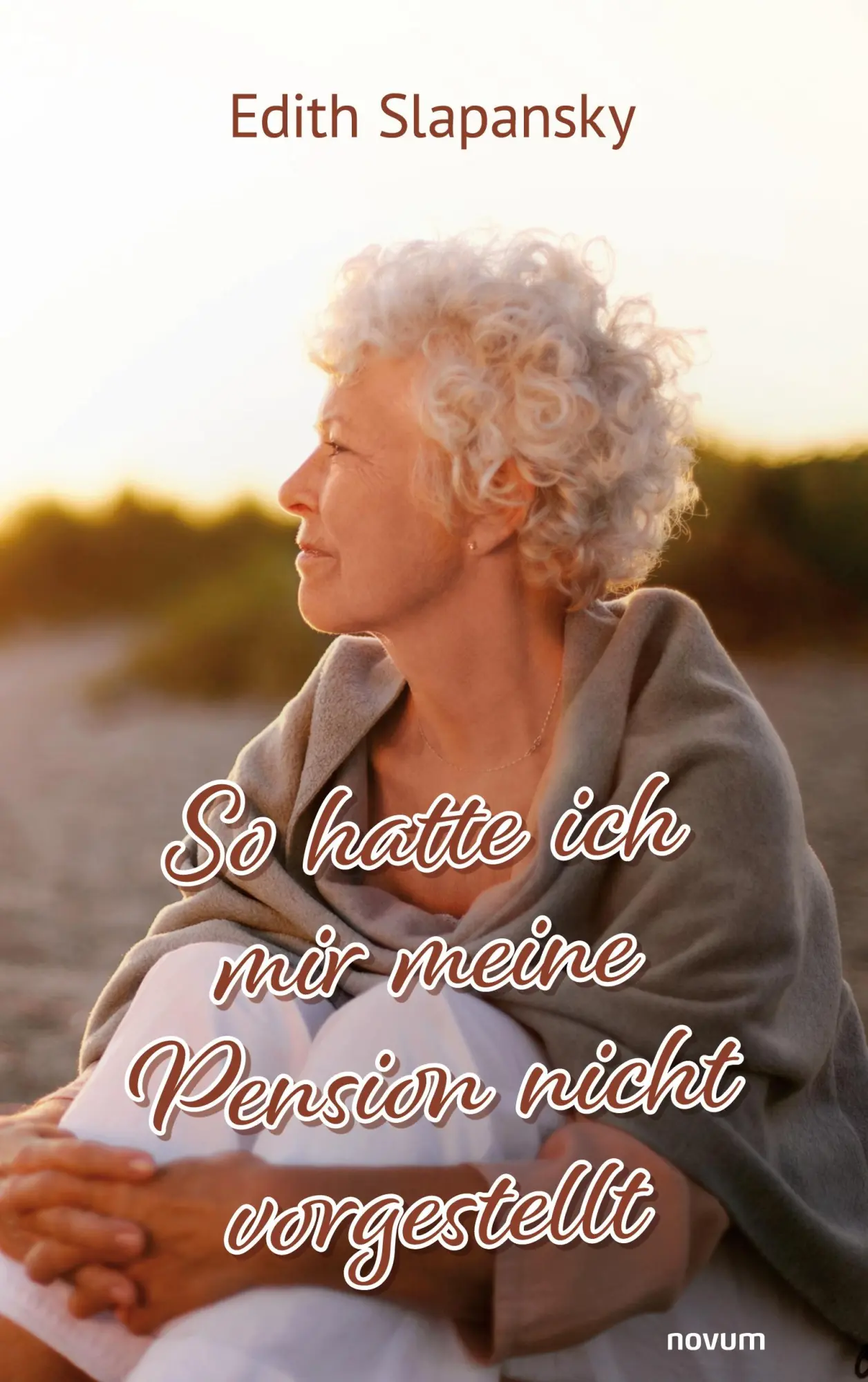 Cover: 9783991074144 | So hatte ich mir meine Pension nicht vorgestellt | Edith Slapansky