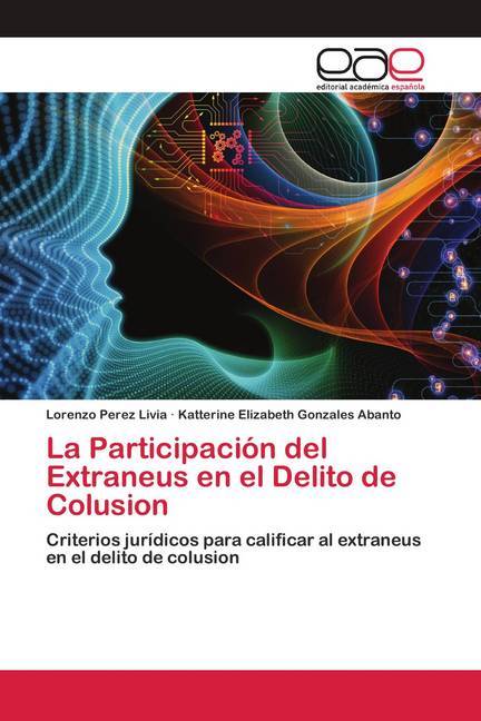 Cover: 9786200414144 | La Participación del Extraneus en el Delito de Colusion | Taschenbuch