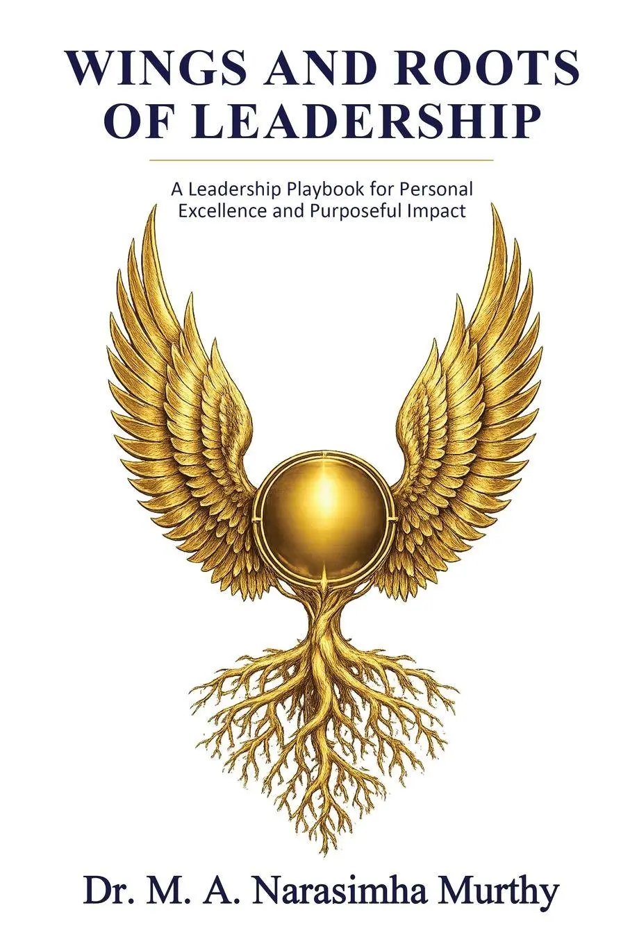Cover: 9798902694144 | Wings and Roots of Leadership | M. A. Narasimha Murthy | Taschenbuch