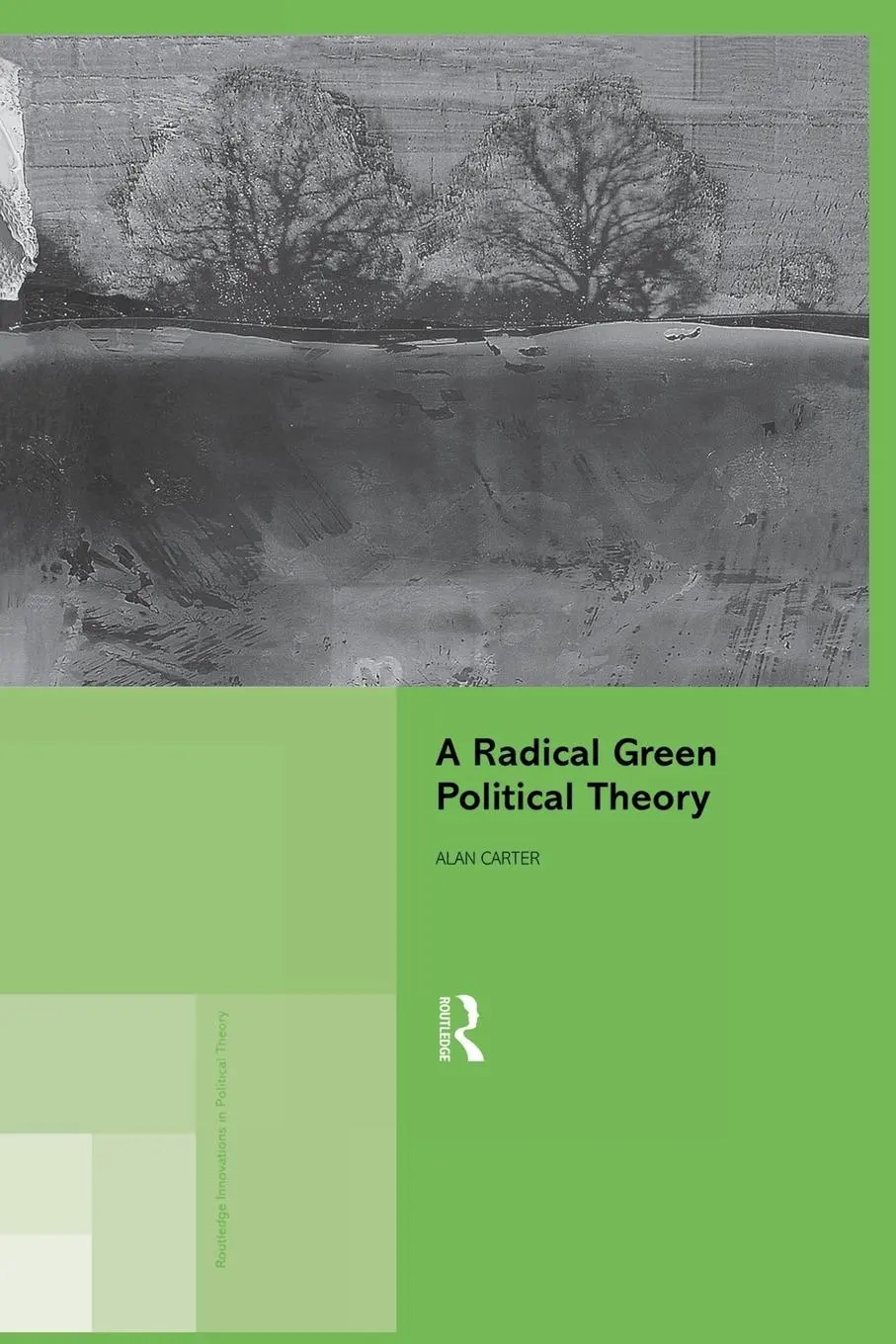 Cover: 9780415864244 | A Radical Green Political Theory | Alan Carter | Taschenbuch | 2013
