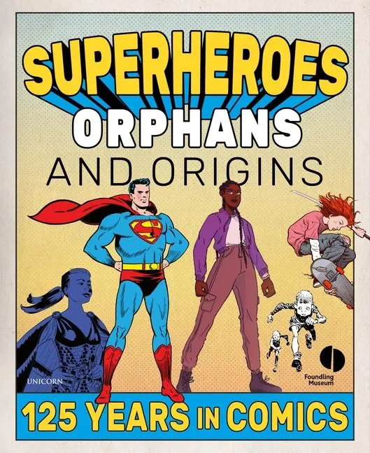 Cover: 9781914414244 | Superheroes, Orphans and Origins | 125 Years in Comics | Taschenbuch
