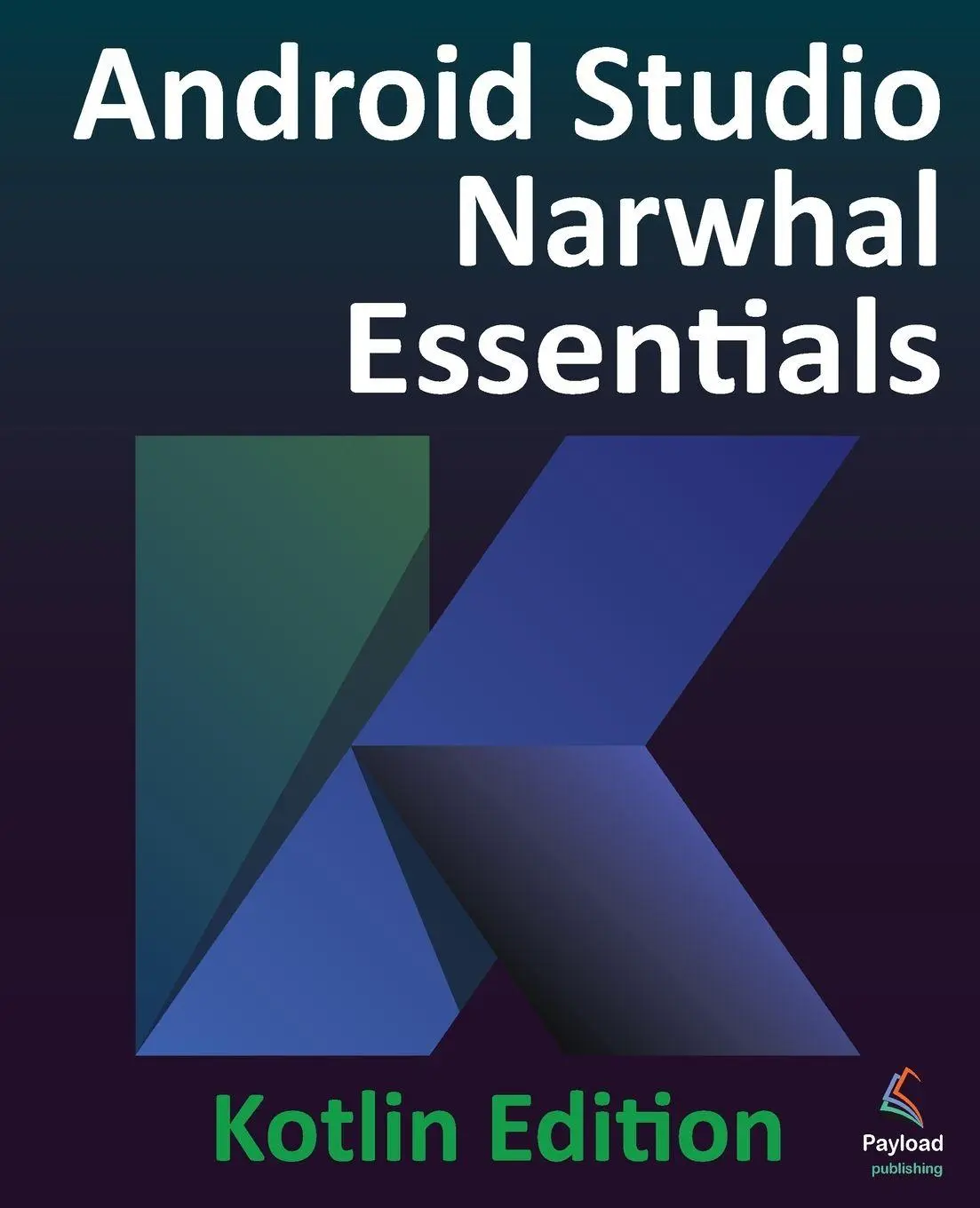 Cover: 9781965764244 | Android Studio Narwhal Essentials - Kotlin Edition | Neil Smyth | Buch