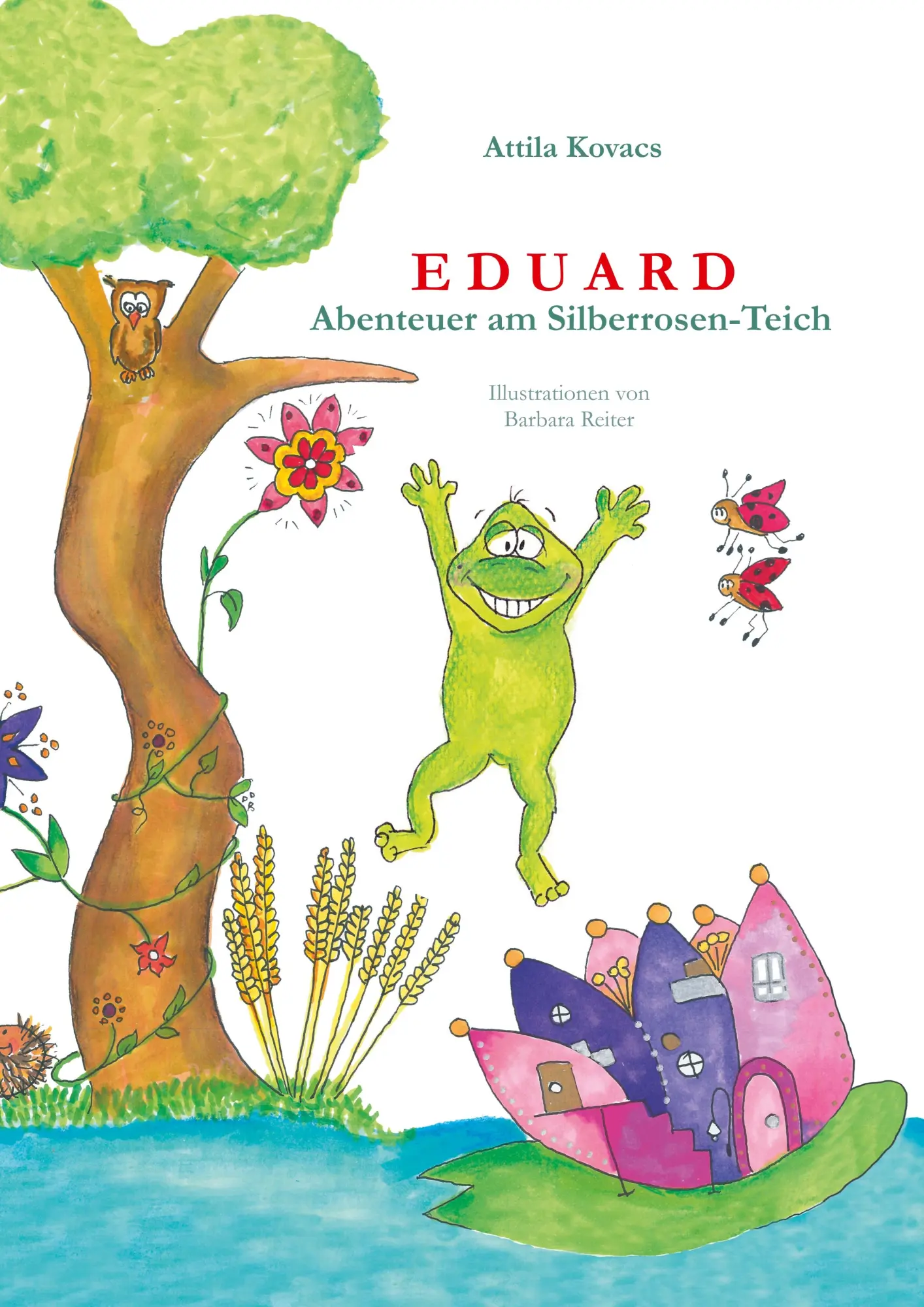 Cover: 9783746904344 | Eduard | Abenteuer am Silberrosen-Teich | Attila Kovacs | Taschenbuch