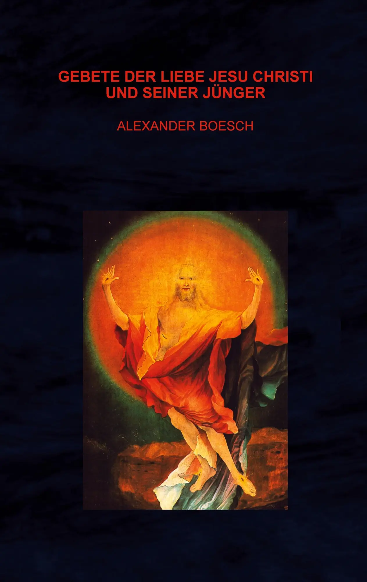 Cover: 9783819264344 | Gebete der Liebe Jesu Christi und seiner Jünger | Alexander Boesch