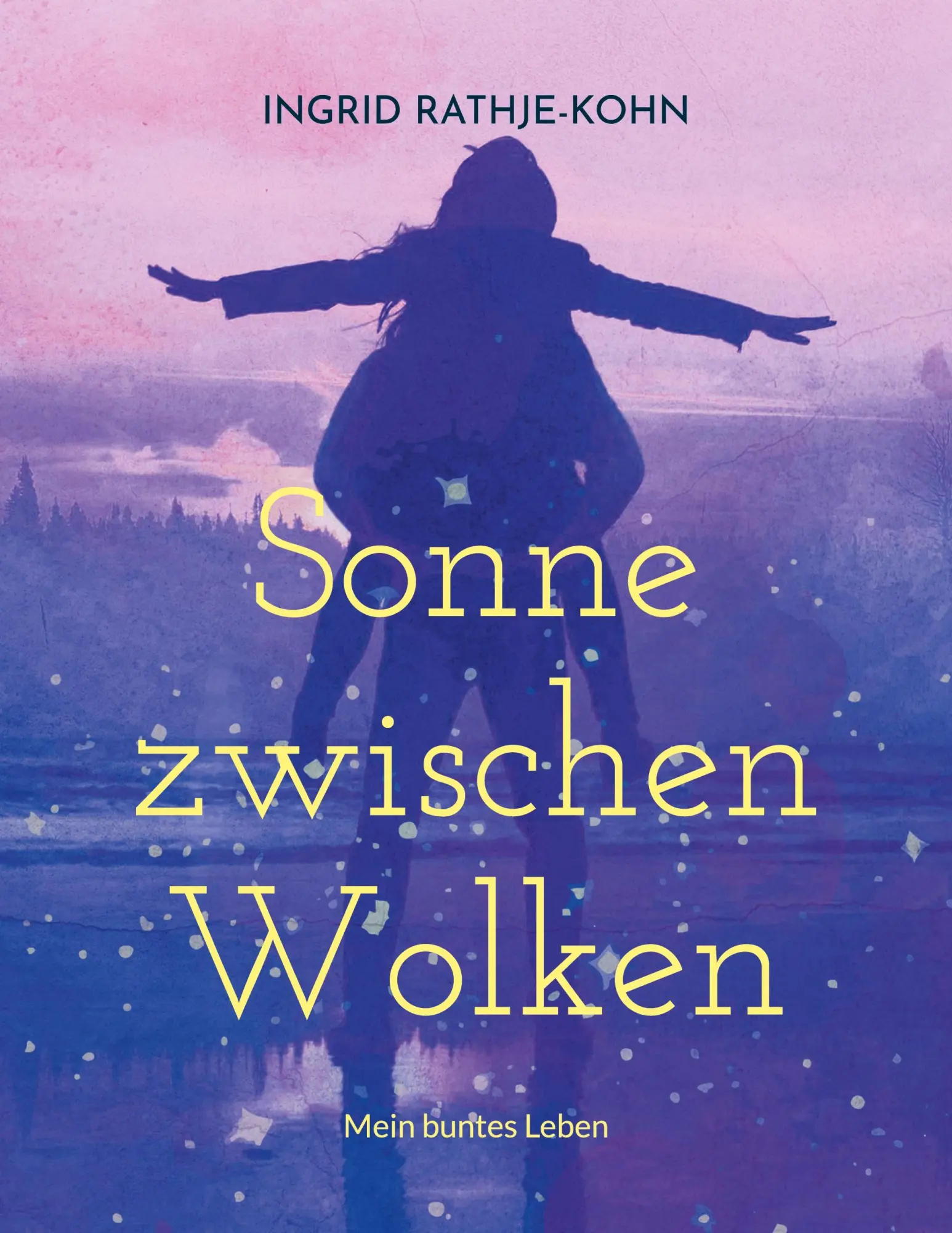 Cover: 9783839134344 | Sonne zwischen Wolken | Mein buntes Leben | Ingrid Rathje-Kohn | Buch