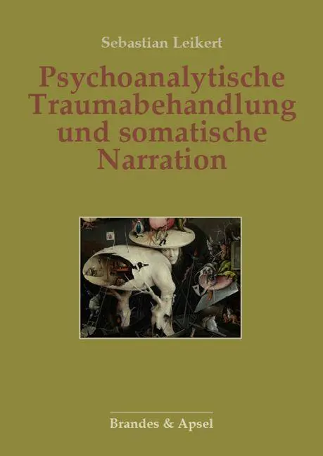 Cover: 9783955584344 | Psychoanalytische Traumabehandlung und somatische Narration | Leikert