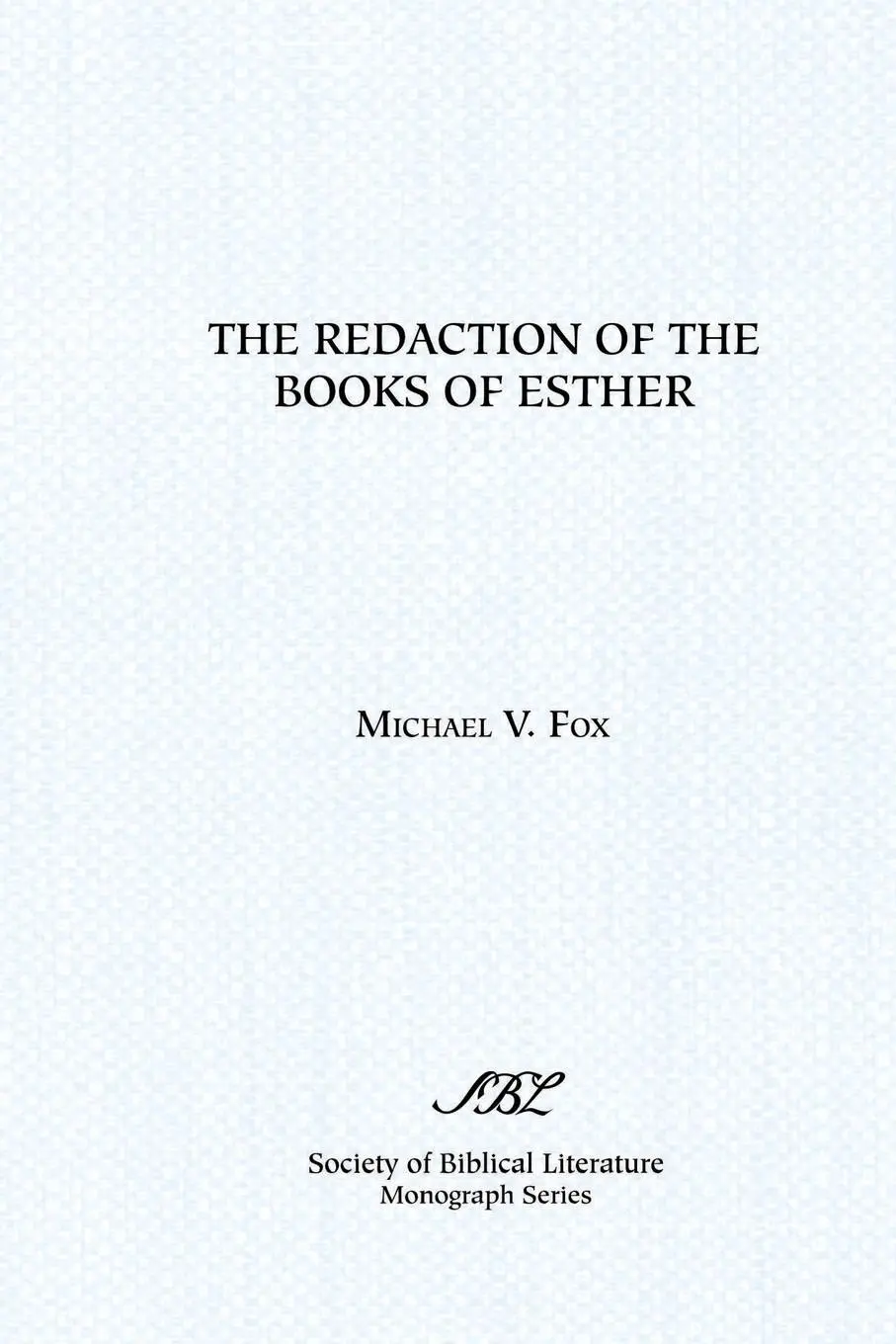 Cover: 9781555404444 | The Redaction of the Books of Esther | On Reading Composite Texts