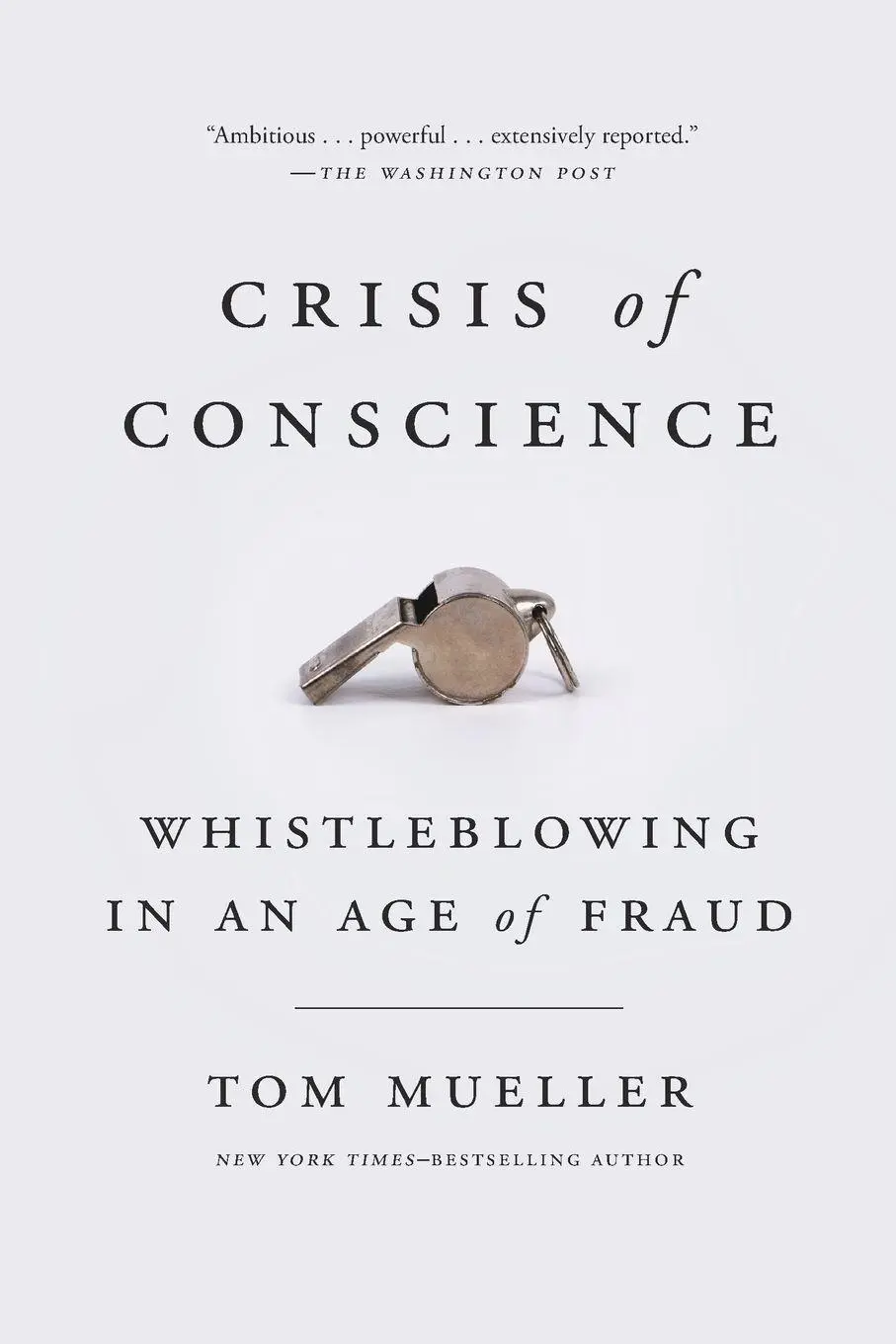 Cover: 9781594634444 | Crisis of Conscience | Whistleblowing in an Age of Fraud | Tom Mueller
