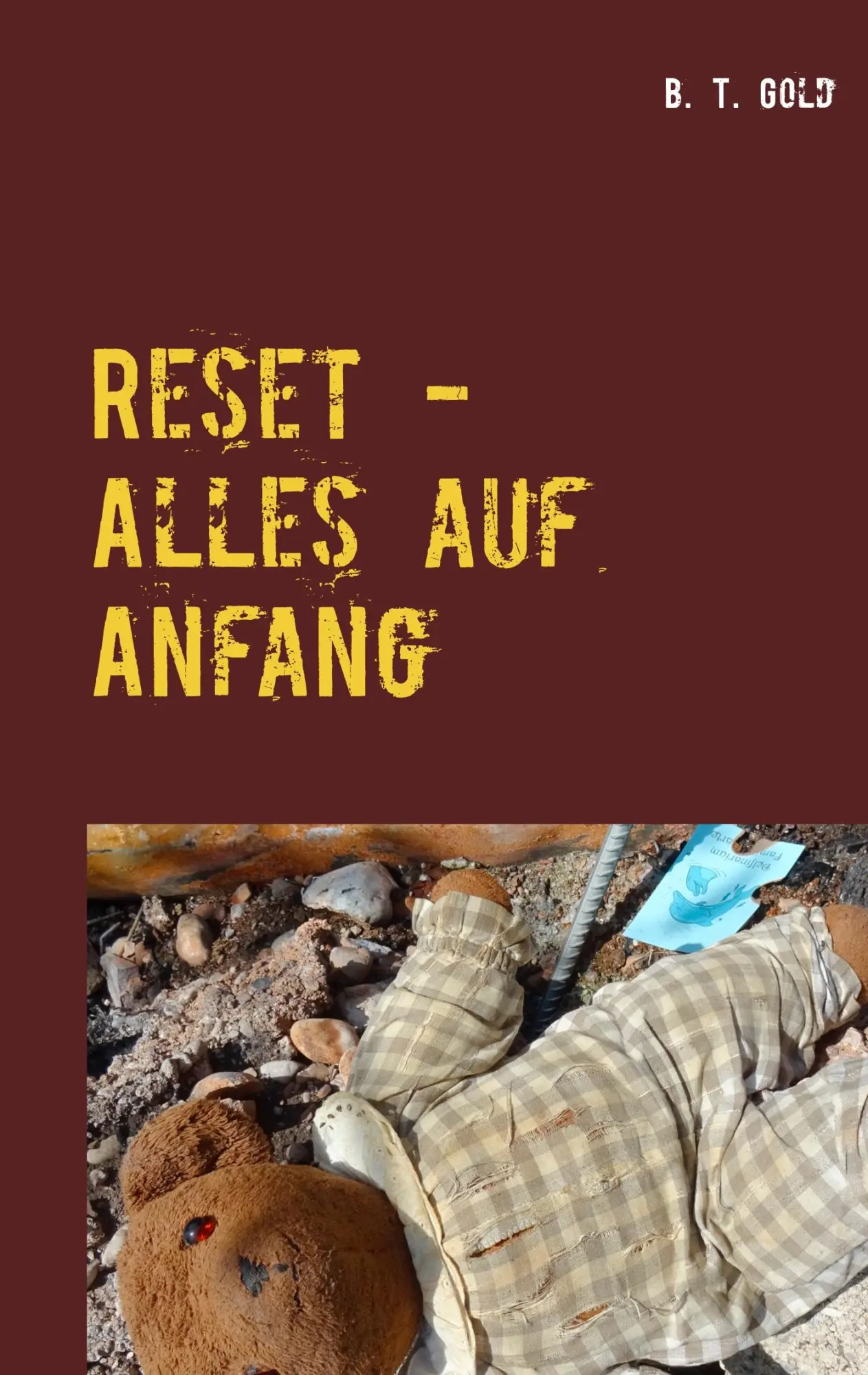 Cover: 9783740714444 | Reset - Alles auf Anfang | B. T. Gold | Taschenbuch | 532 S. | Deutsch