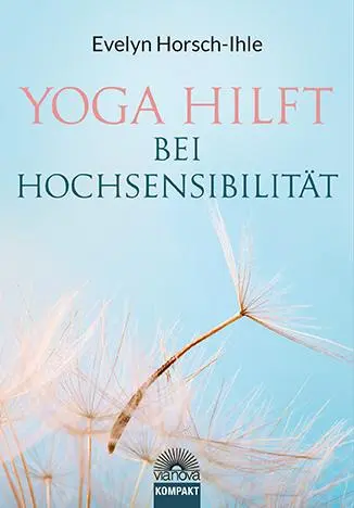 Cover: 9783866164444 | Yoga hilft bei Hochsensibilität | Evelyn Horsch-Ihle | Taschenbuch