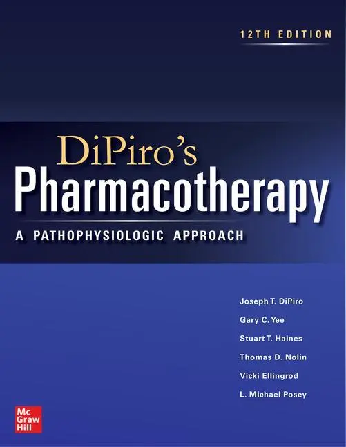 Cover: 9781264264544 | Dipiro's Pharmacotherapy: A Pathophysiologic Approach, Twelfth Edition