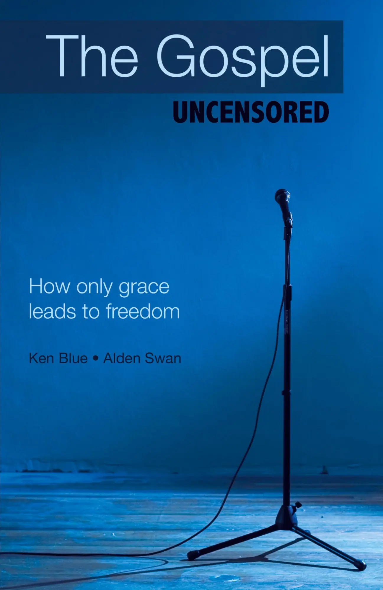 Cover: 9781449704544 | The Gospel Uncensored | How Only Grace Leads to Freedom | Blue (u. a.)