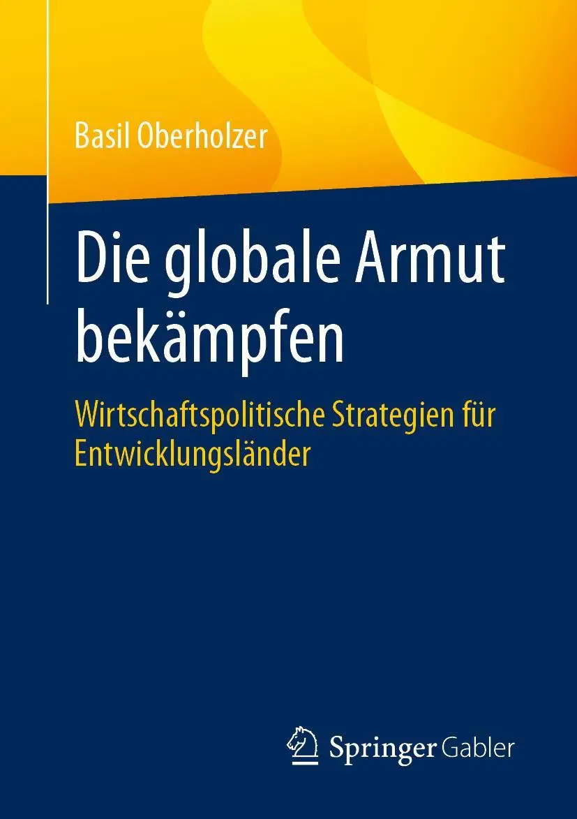Cover: 9783658324544 | Die globale Armut bekämpfen | Basil Oberholzer | Taschenbuch | vii