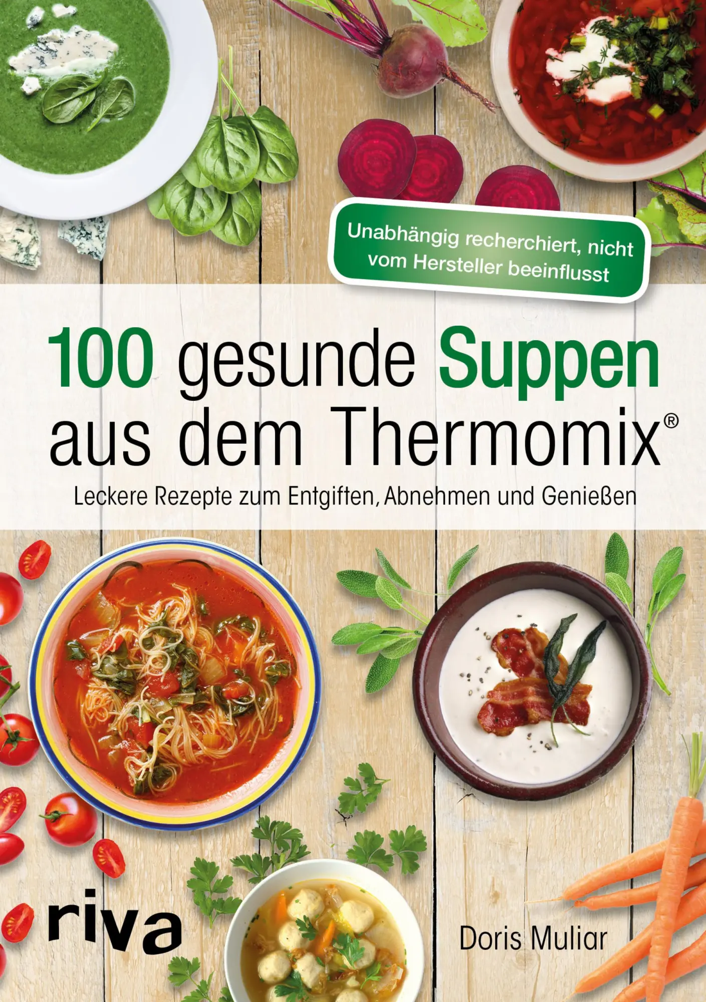 Cover: 9783742304544 | 100 gesunde Suppen aus dem Thermomix® | Doris Muliar | Taschenbuch