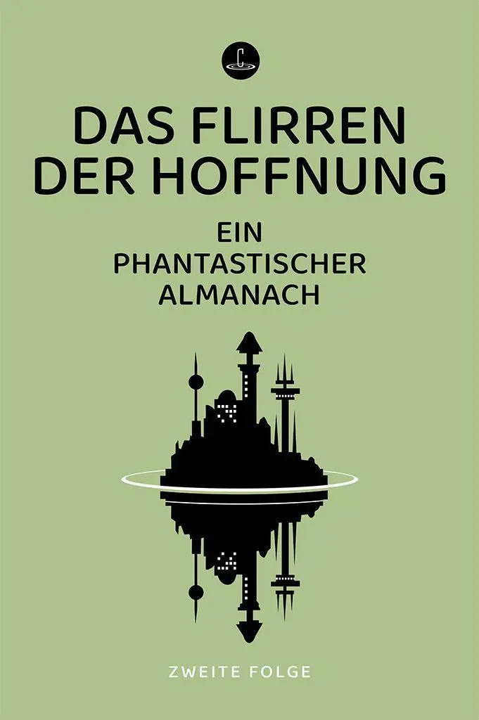 Cover: 9783910914544 | Das Flirren der Hoffnung | Ein phantastischer Almanach | Hannes Riffel