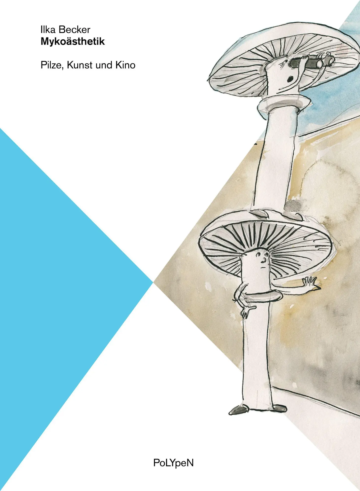 Cover: 9783942214544 | Mykoästhetik | Pilze, Kunst und Kino | Ilka Becker | Taschenbuch