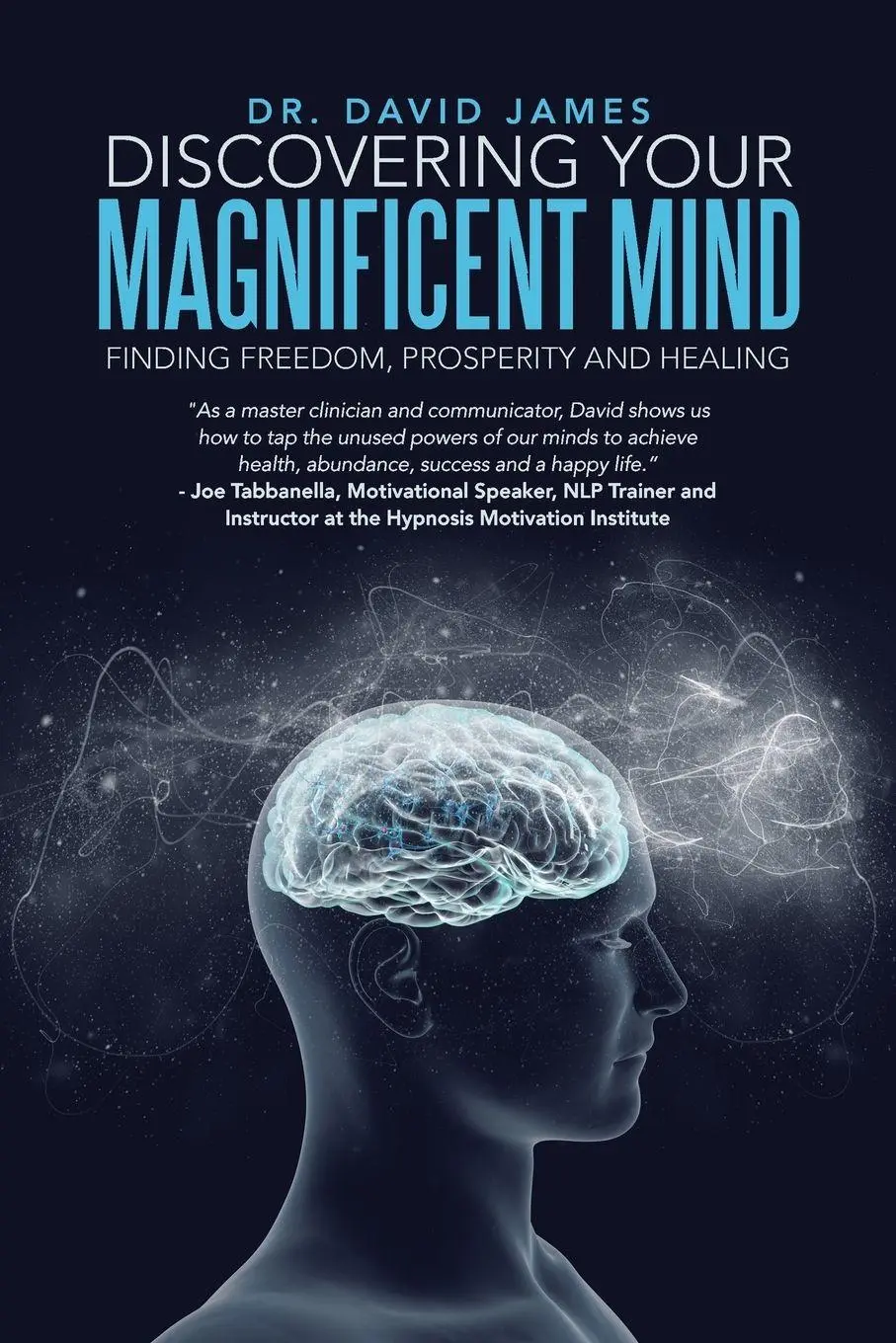 Cover: 9781504374644 | Discovering Your Magnificent Mind | David James | Taschenbuch | 2017