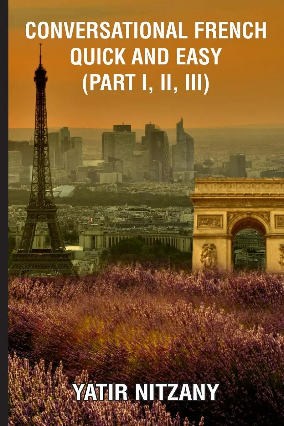Cover: 9781951244644 | Conversational French Quick and Easy - Part I, II, and III | Nitzany