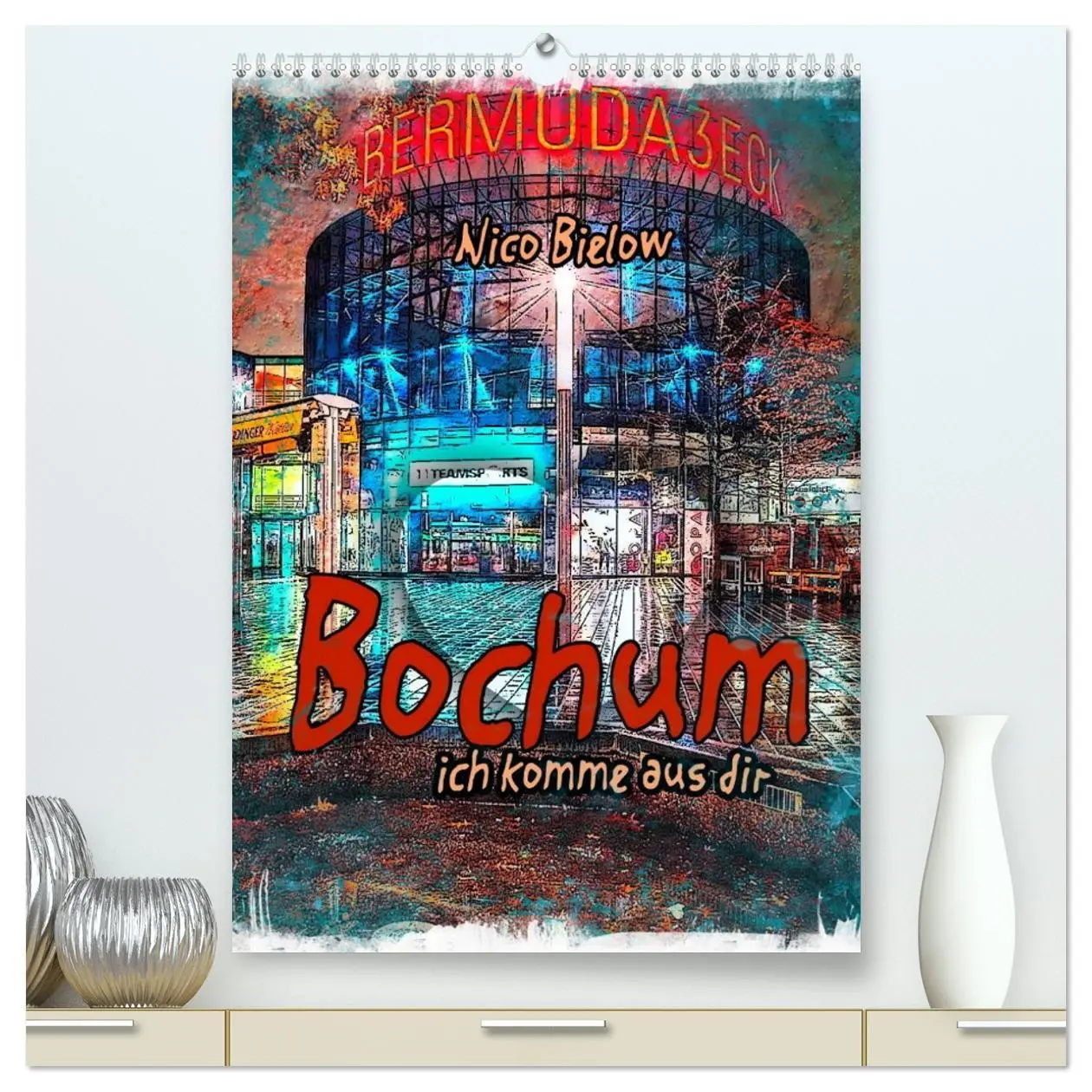 Cover: 9783516364644 | Bochum ich komme aus dir (hochwertiger Premium Wandkalender 2026...