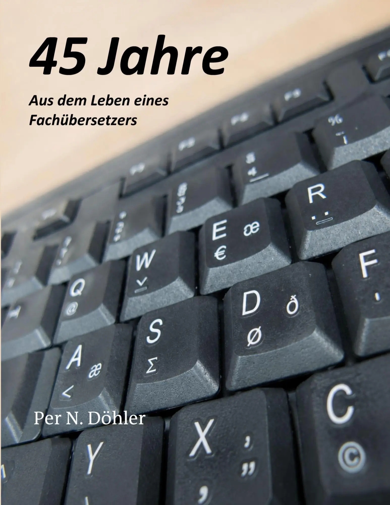 Cover: 9783696794644 | 45 Jahre | Aus dem Leben eines Fachübersetzers | Per N. Döhler | Buch