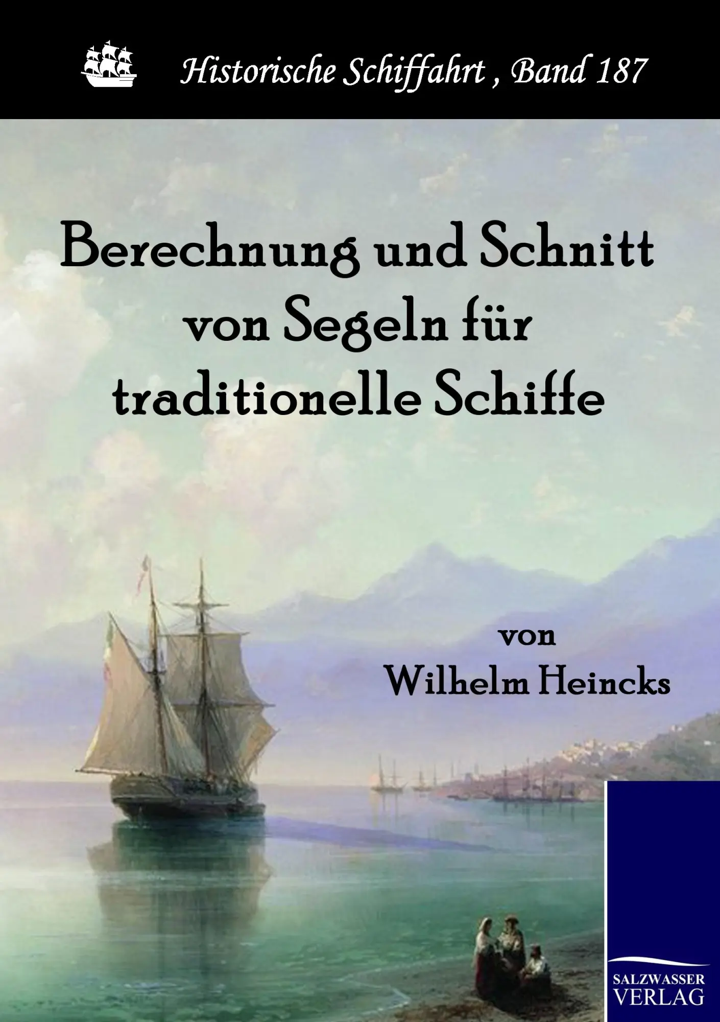 Cover: 9783861954644 | Berechnung und Schnitt von Segeln für traditionelle Schiffe | Heincks