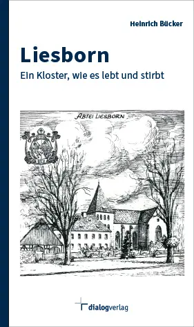 Cover: 9783944974644 | Liesborn | Ein Kloster, wie es lebt und stirbt | Heinrich Bücker