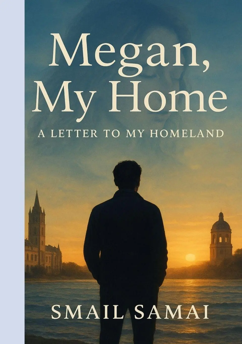 Cover: 9783982804644 | Megan - My Home | A LETTER TO MY HOMELAND | Smail Samai | Taschenbuch