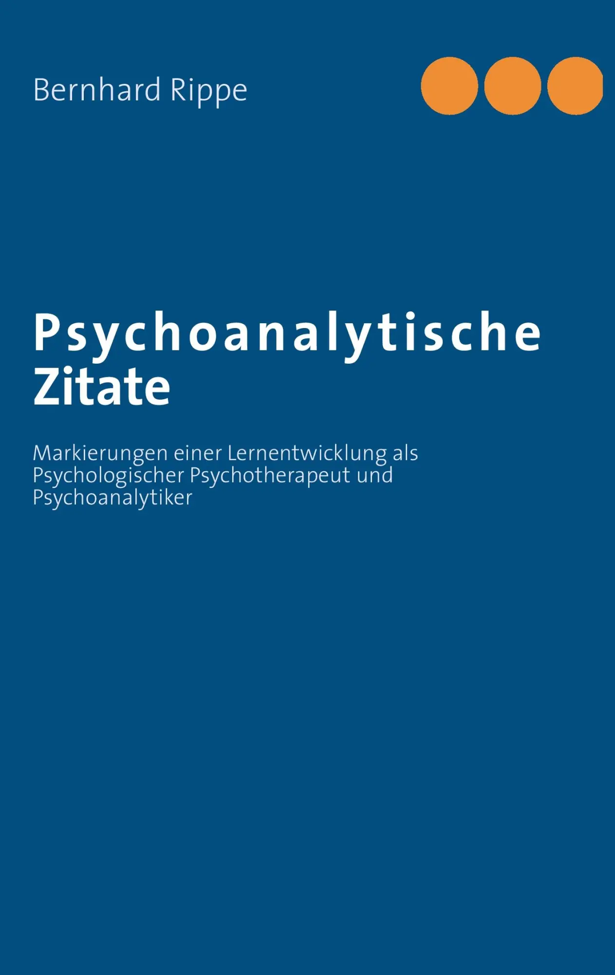 Cover: 9783732244744 | Psychoanalytische Zitate | Bernhard Rippe | Taschenbuch | 156 S.