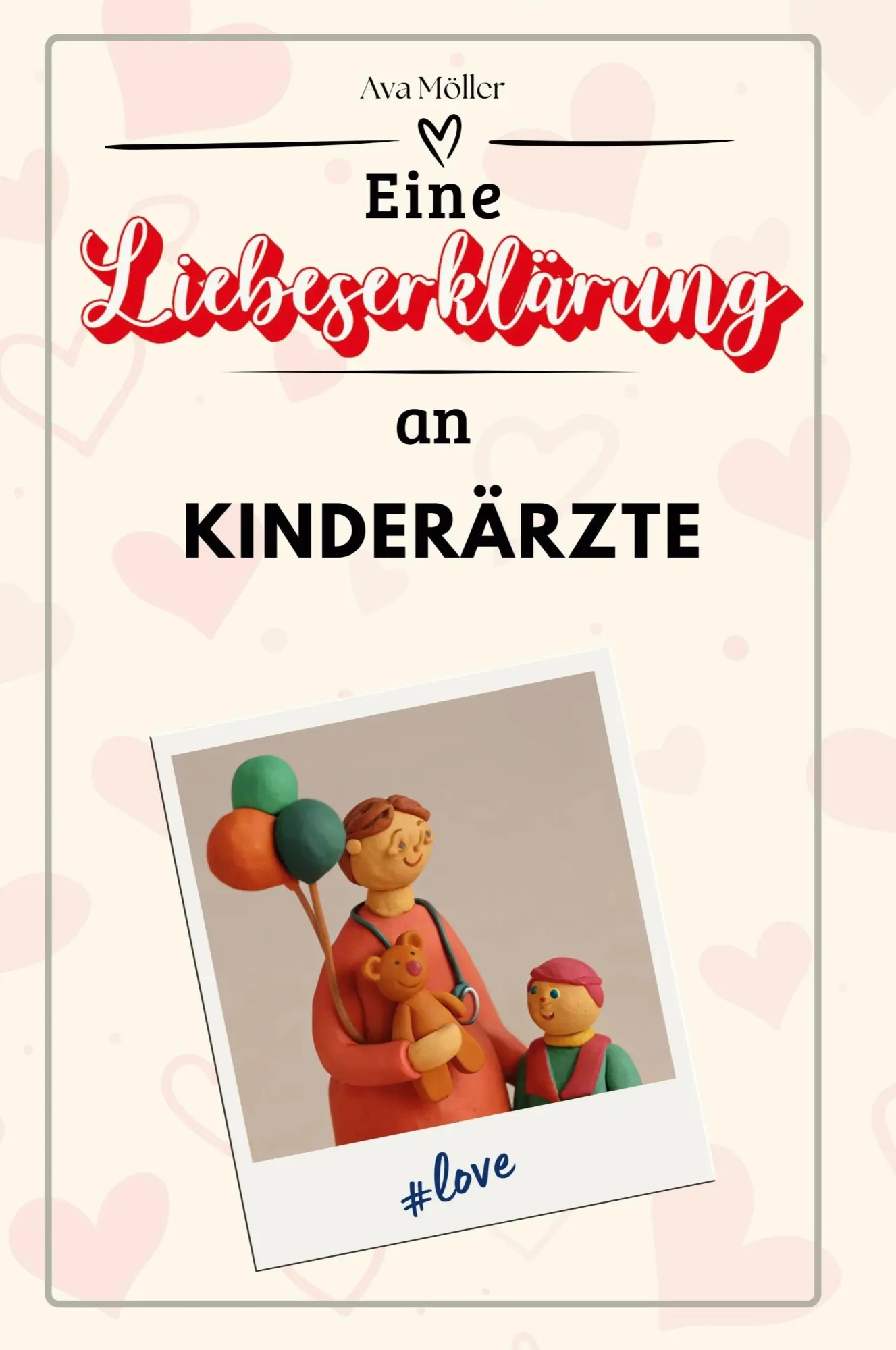 Cover: 9783759144744 | Eine Liebeserklärung an Kinderärzte | Ava Möller | Taschenbuch | 66 S.