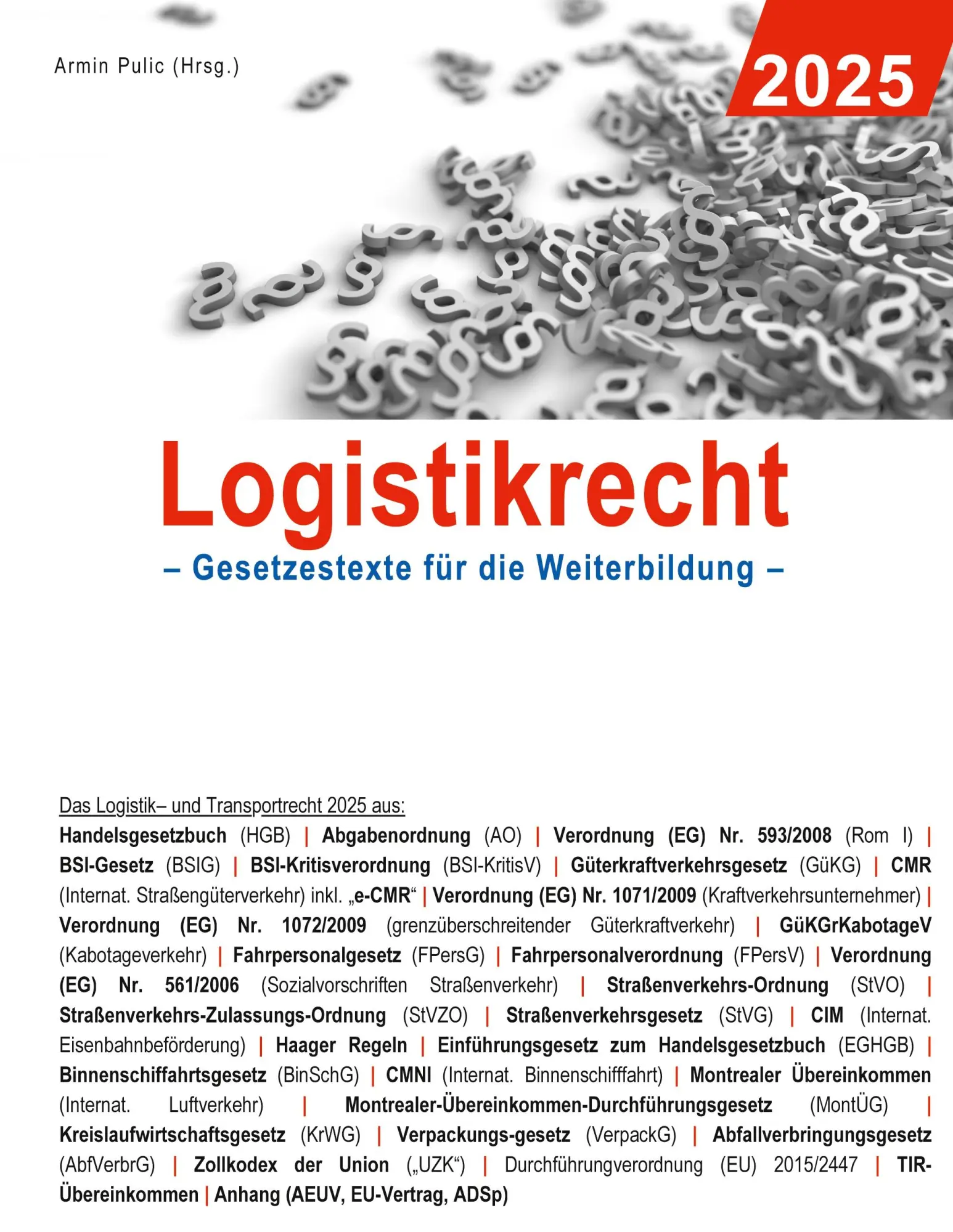Cover: 9783769354744 | Logistikrecht 2025 | Gesetzestexte für die Weiterbildung | Armin Pulic