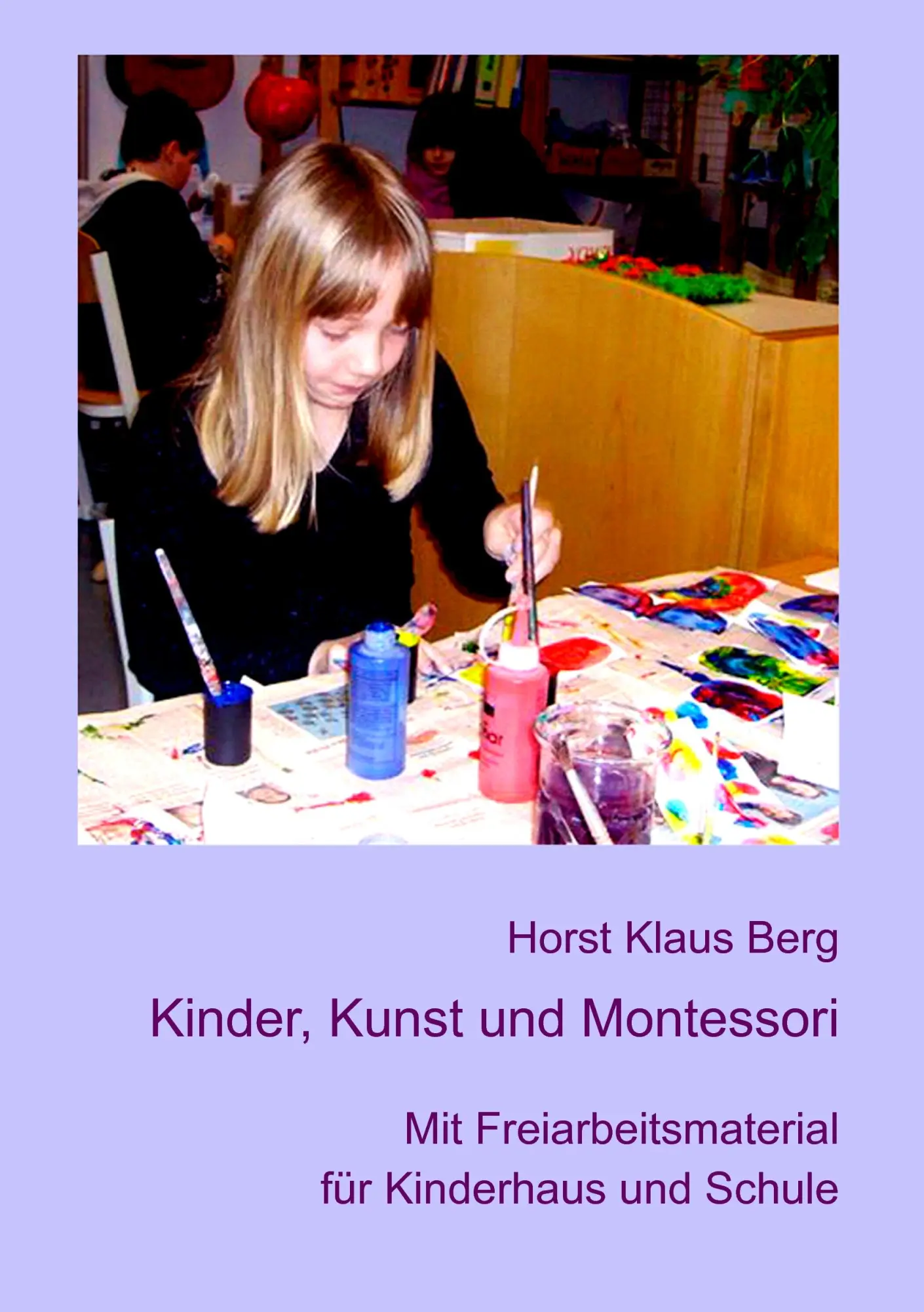 Cover: 9783839194744 | Kinder, Kunst und Montessori | Horst Klaus Berg | Taschenbuch | 368 S.